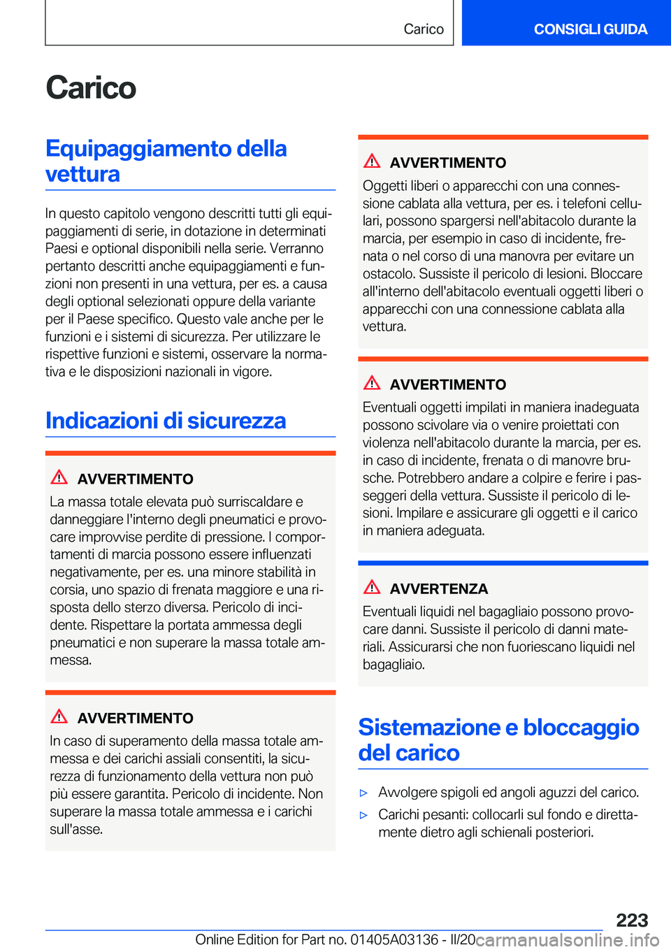 BMW M4 2020  Libretti Di Uso E manutenzione (in Italian) �C�a�r�i�c�o�E�q�u�i�p�a�g�g�i�a�m�e�n�t�o��d�e�l�l�a�v�e�t�t�u�r�a
�I�n��q�u�e�s�t�o��c�a�p�i�t�o�l�o��v�e�n�g�o�n�o��d�e�s�c�r�i�t�t�i��t�u�t�t�i��g�l�i��e�q�u�iª
�p�a�g�g�i�a�m�e�n�t�i��