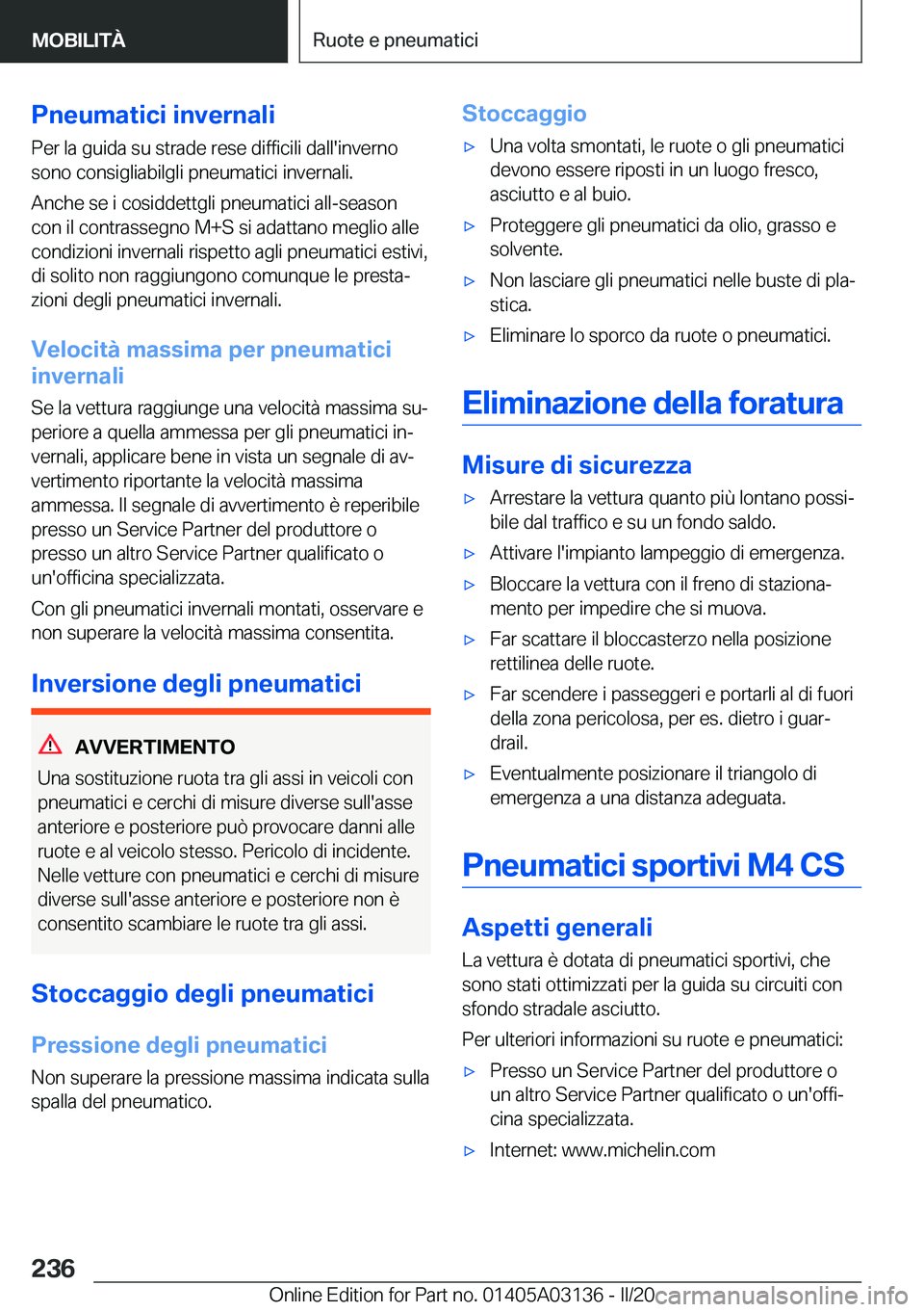 BMW M4 2020  Libretti Di Uso E manutenzione (in Italian) �P�n�e�u�m�a�t�i�c�i��i�n�v�e�r�n�a�l�i
�P�e�r��l�a��g�u�i�d�a��s�u��s�t�r�a�d�e��r�e�s�e��d�i�f�f�i�c�i�l�i��d�a�l�l�'�i�n�v�e�r�n�o
�s�o�n�o��c�o�n�s�i�g�l�i�a�b�i�l�g�l�i��p�n�e�u�m�a