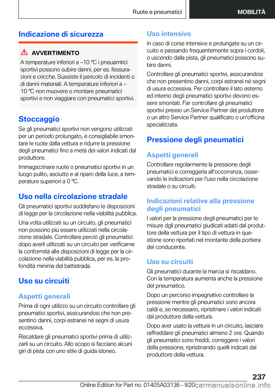 BMW M4 2020  Libretti Di Uso E manutenzione (in Italian) �I�n�d�i�c�a�z�i�o�n�e��d�i��s�i�c�u�r�e�z�z�a
�A�V�V�E�R�T�I�M�E�N�T�O
�A��t�e�m�p�e�r�a�t�u�r�e��i�n�f�e�r�i�o�r�i��a�m�1�0�