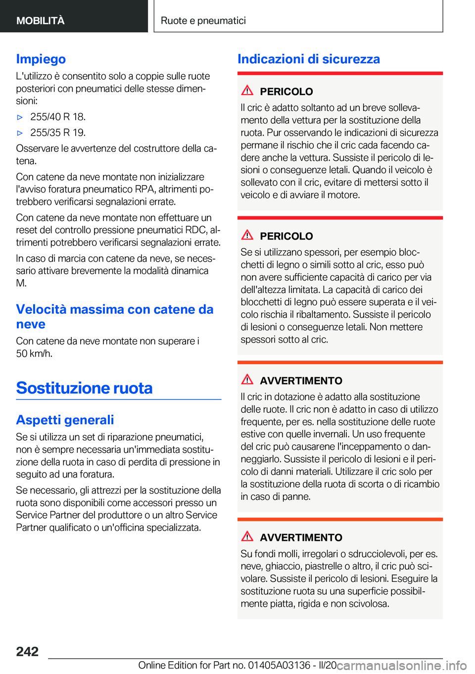 BMW M4 2020  Libretti Di Uso E manutenzione (in Italian) �I�m�p�i�e�g�o�L�'�u�t�i�l�i�z�z�o��è��c�o�n�s�e�n�t�i�t�o��s�o�l�o��a��c�o�p�p�i�e��s�u�l�l�e��r�u�o�t�e�p�o�s�t�e�r�i�o�r�i��c�o�n��p�n�e�u�m�a�t�i�c�i��d�e�l�l�e��s�t�e�s�s�e��d�i�