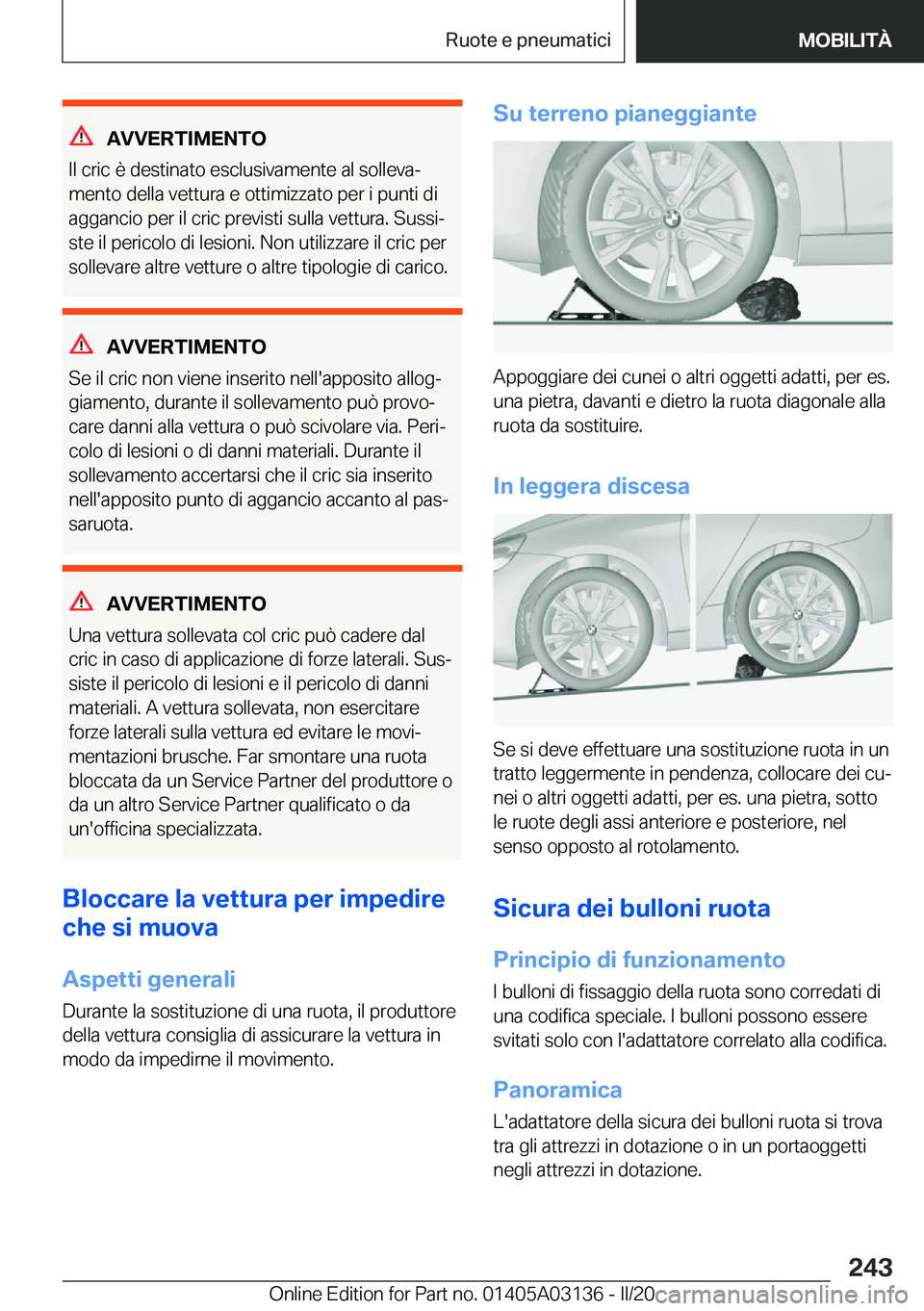 BMW M4 2020  Libretti Di Uso E manutenzione (in Italian) �A�V�V�E�R�T�I�M�E�N�T�O
�I�l��c�r�i�c��è��d�e�s�t�i�n�a�t�o��e�s�c�l�u�s�i�v�a�m�e�n�t�e��a�l��s�o�l�l�e�v�aª �m�e�n�t�o��d�e�l�l�a��v�e�t�t�u�r�a��e��o�t�t�i�m�i�z�z�a�t�o��p�e�r��i�