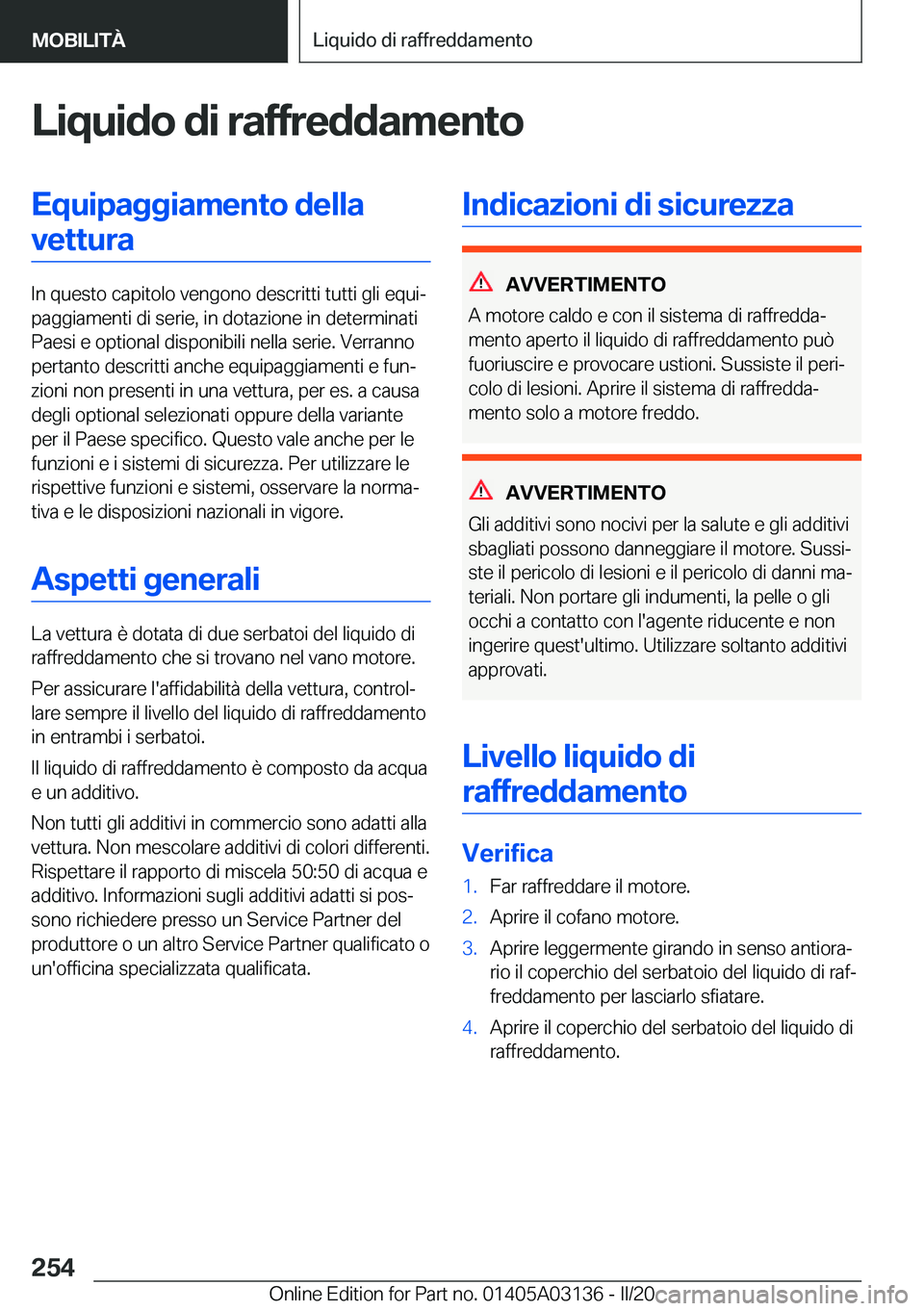 BMW M4 2020  Libretti Di Uso E manutenzione (in Italian) �L�i�q�u�i�d�o��d�i��r�a�f�f�r�e�d�d�a�m�e�n�t�o�E�q�u�i�p�a�g�g�i�a�m�e�n�t�o��d�e�l�l�a�v�e�t�t�u�r�a
�I�n��q�u�e�s�t�o��c�a�p�i�t�o�l�o��v�e�n�g�o�n�o��d�e�s�c�r�i�t�t�i��t�u�t�t�i��g�l�i�
