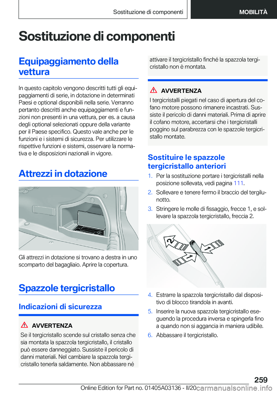 BMW M4 2020  Libretti Di Uso E manutenzione (in Italian) �S�o�s�t�i�t�u�z�i�o�n�e��d�i��c�o�m�p�o�n�e�n�t�i�E�q�u�i�p�a�g�g�i�a�m�e�n�t�o��d�e�l�l�a�v�e�t�t�u�r�a
�I�n��q�u�e�s�t�o��c�a�p�i�t�o�l�o��v�e�n�g�o�n�o��d�e�s�c�r�i�t�t�i��t�u�t�t�i��g�l�