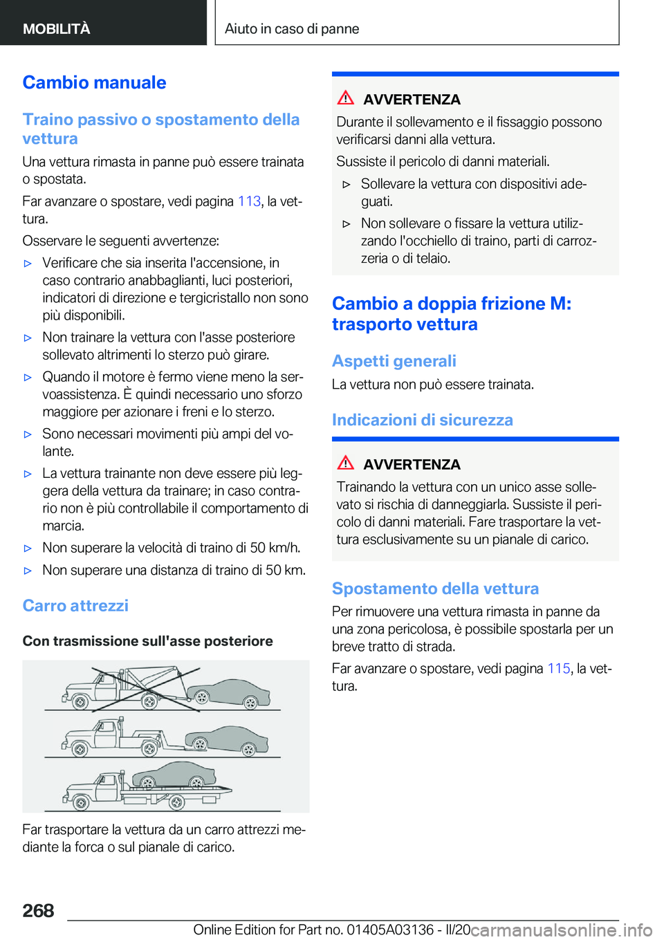 BMW M4 2020  Libretti Di Uso E manutenzione (in Italian) �C�a�m�b�i�o��m�a�n�u�a�l�e
�T�r�a�i�n�o��p�a�s�s�i�v�o��o��s�p�o�s�t�a�m�e�n�t�o��d�e�l�l�a
�v�e�t�t�u�r�a
�U�n�a��v�e�t�t�u�r�a��r�i�m�a�s�t�a��i�n��p�a�n�n�e��p�u�