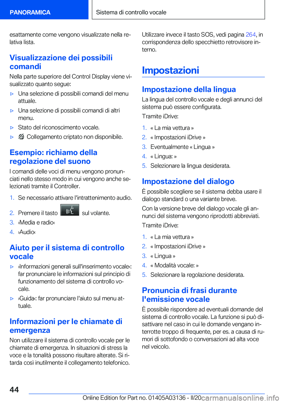 BMW M4 2020  Libretti Di Uso E manutenzione (in Italian) �e�s�a�t�t�a�m�e�n�t�e��c�o�m�e��v�e�n�g�o�n�o��v�i�s�u�a�l�i�z�z�a�t�e��n�e�l�l�a��r�eª
�l�a�t�i�v�a��l�i�s�t�a�.
�V�i�s�u�a�l�i�z�z�a�z�i�o�n�e��d�e�i��p�o�s�s�i�b�i�l�i
�c�o�m�a�n�d�i
�N�