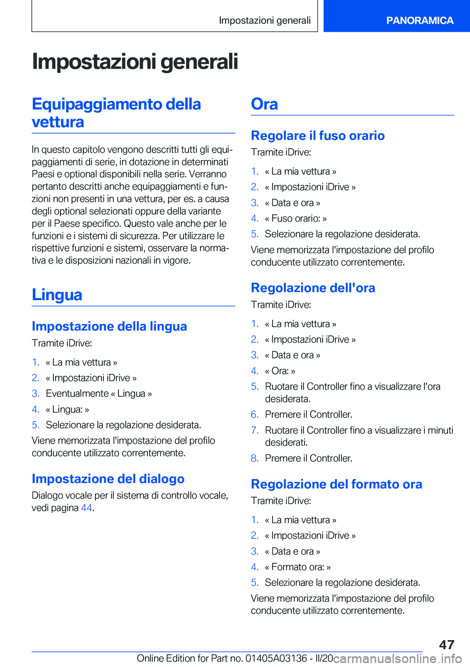 BMW M4 2020  Libretti Di Uso E manutenzione (in Italian) �I�m�p�o�s�t�a�z�i�o�n�i��g�e�n�e�r�a�l�i�E�q�u�i�p�a�g�g�i�a�m�e�n�t�o��d�e�l�l�a�v�e�t�t�u�r�a
�I�n��q�u�e�s�t�o��c�a�p�i�t�o�l�o��v�e�n�g�o�n�o��d�e�s�c�r�i�t�t�i��t�u�t�t�i��g�l�i��e�q�u�
