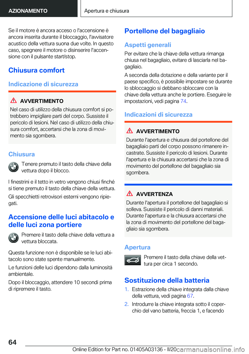 BMW M4 2020  Libretti Di Uso E manutenzione (in Italian) �S�e��i�l��m�o�t�o�r�e��è��a�n�c�o�r�a��a�c�c�e�s�o��o��l�'�a�c�c�e�n�s�i�o�n�e��è
�a�n�c�o�r�a��i�n�s�e�r�i�t�a��d�u�r�a�n�t�e��i�l��b�l�o�c�c�a�g�g�i�o�,��l�'�a�v�v�i�s�a�t�o�