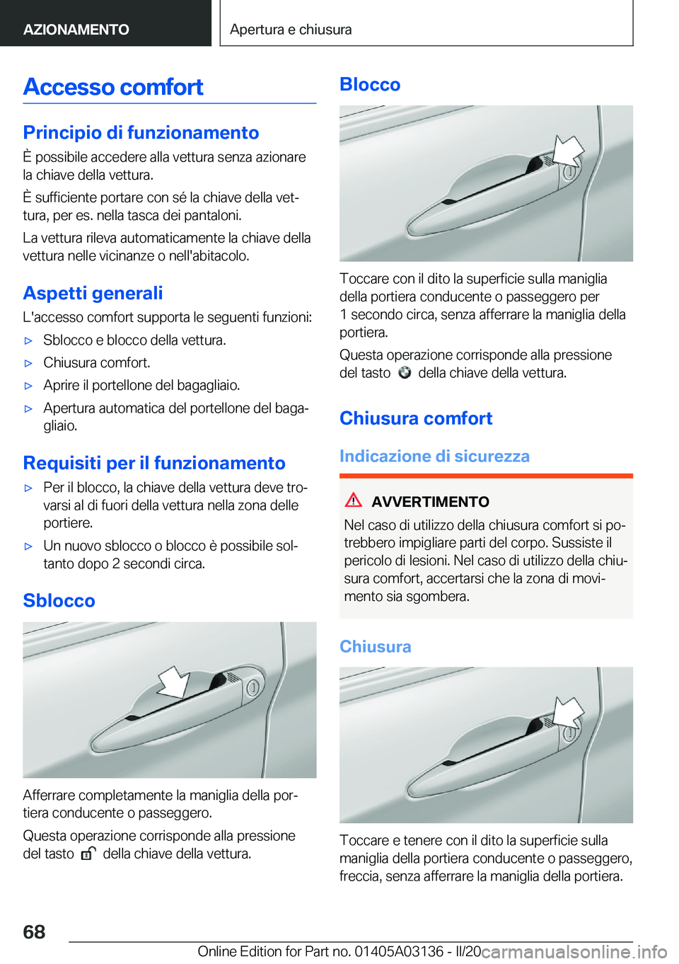 BMW M4 2020  Libretti Di Uso E manutenzione (in Italian) �A�c�c�e�s�s�o��c�o�m�f�o�r�t
�P�r�i�n�c�i�p�i�o��d�i��f�u�n�z�i�o�n�a�m�e�n�t�o�