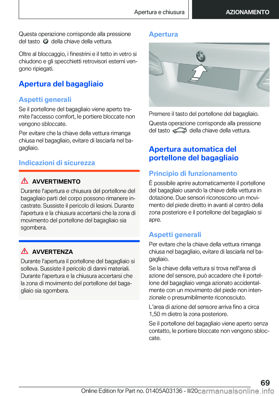 BMW M4 2020  Libretti Di Uso E manutenzione (in Italian) �Q�u�e�s�t�a��o�p�e�r�a�z�i�o�n�e��c�o�r�r�i�s�p�o�n�d�e��a�l�l�a��p�r�e�s�s�i�o�n�e
�d�e�l��t�a�s�t�o��
���d�e�l�l�a��c�h�i�a�v�e��d�e�l�l�a��v�e�t�t�u�r�a�.
�O�l�t�r�e��a�l��b�l�o�c�c�