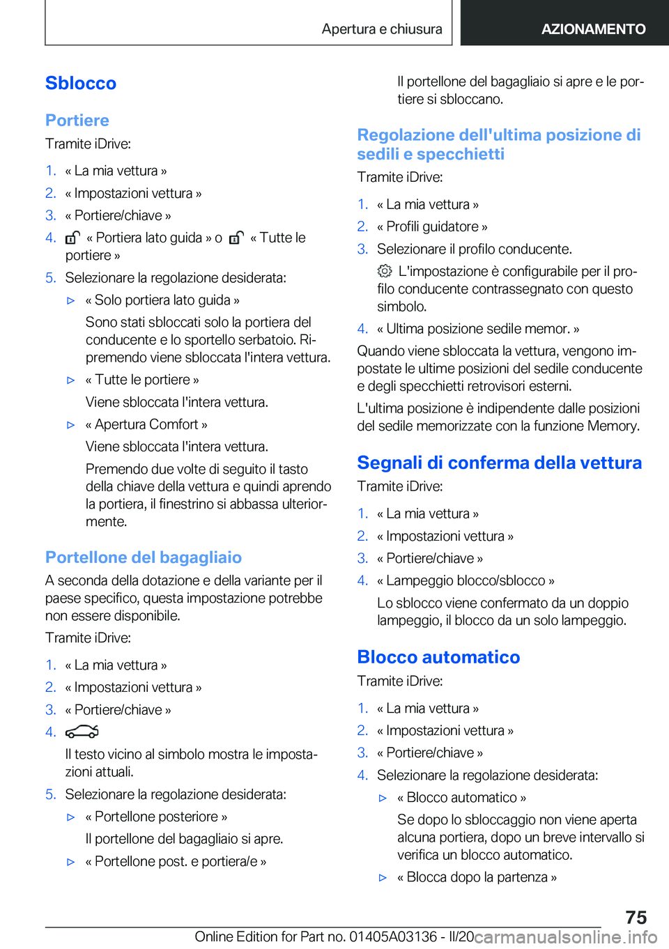 BMW M4 2020  Libretti Di Uso E manutenzione (in Italian) �S�b�l�o�c�c�o
�P�o�r�t�i�e�r�e �T�r�a�m�i�t�e��i�D�r�i�v�e�:�1�.�«��L�a��m�i�a��v�e�t�t�u�r�a��{�2�.�«��I�m�p�o�s�t�a�z�i�o�n�i��v�e�t�t�u�r�a��{�3�.�«��P�o�r�t�i�e�r�e�/�c�h�i�a�v�e��{�