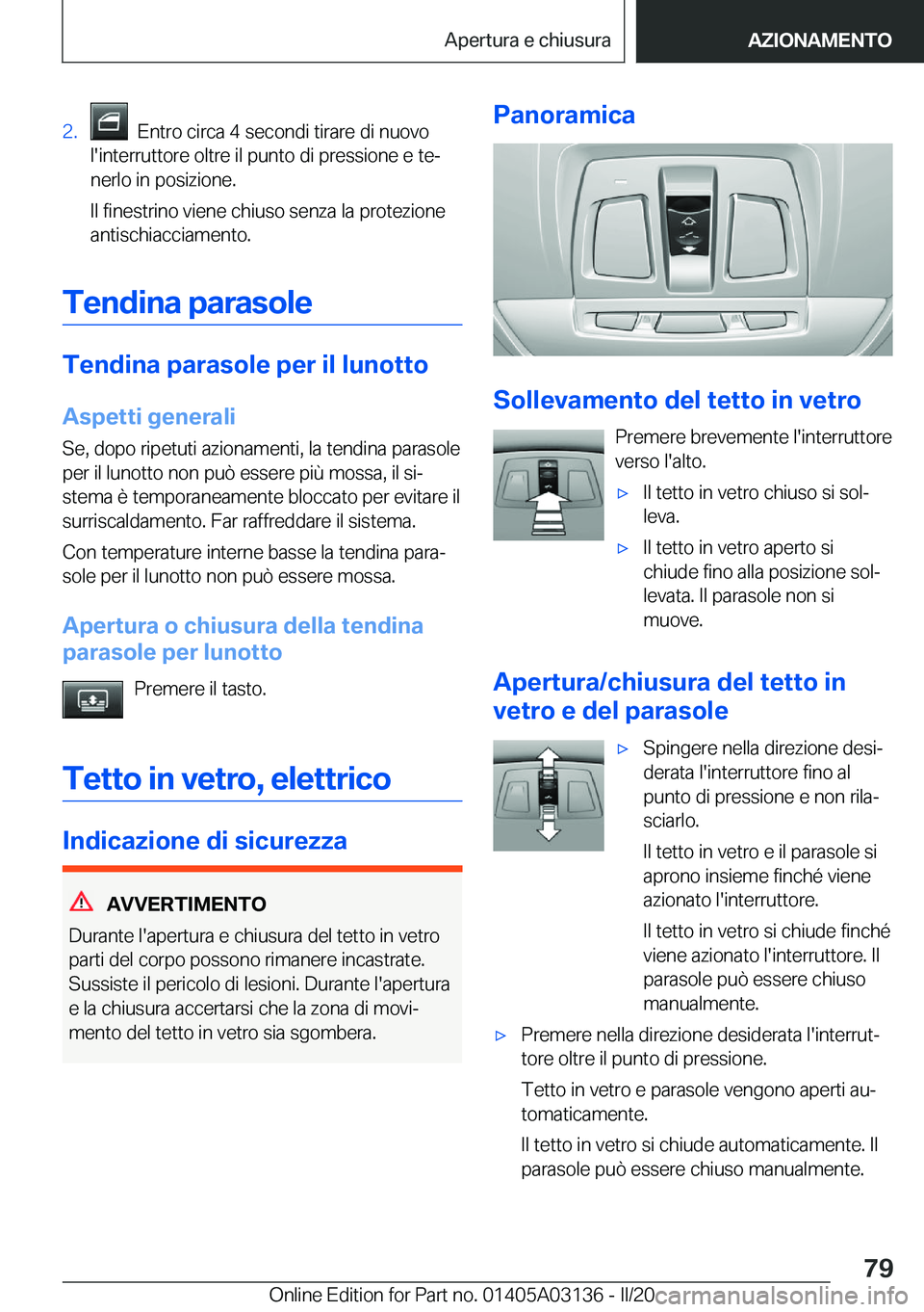 BMW M4 2020  Libretti Di Uso E manutenzione (in Italian) �2�.���E�n�t�r�o��c�i�r�c�a��4��s�e�c�o�n�d�i��t�i�r�a�r�e��d�i��n�u�o�v�o
�l�'�i�n�t�e�r�r�u�t�t�o�r�e��o�l�t�r�e��i�l��p�u�n�t�o��d�i��p�r�e�s�s�i�o�n�e��e��t�eª
�n�e�r�l�o��i�