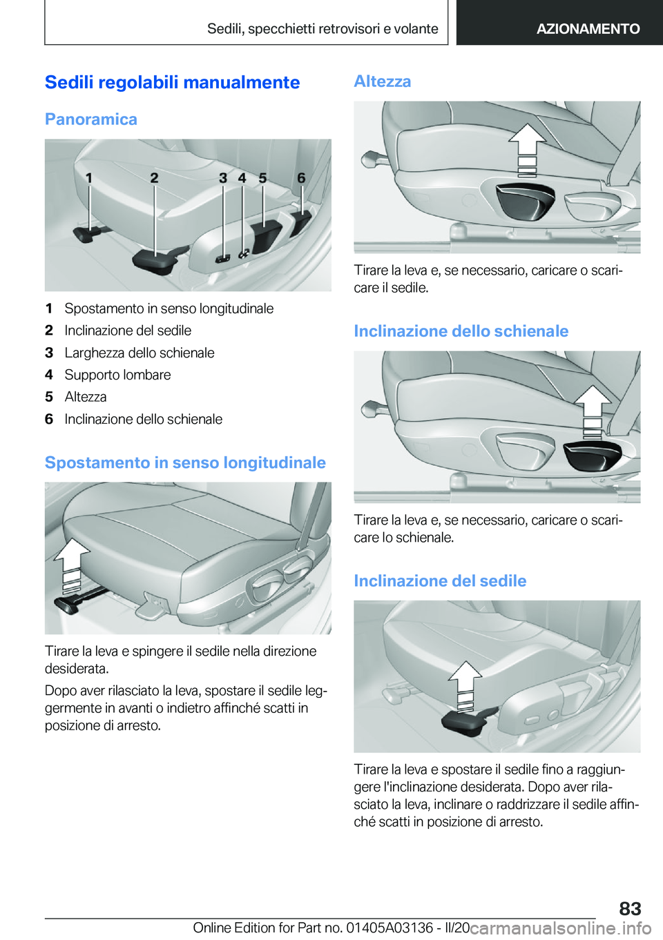 BMW M4 2020  Libretti Di Uso E manutenzione (in Italian) �S�e�d�i�l�i��r�e�g�o�l�a�b�i�l�i��m�a�n�u�a�l�m�e�n�t�e
�P�a�n�o�r�a�m�i�c�a�1�S�p�o�s�t�a�m�e�n�t�o��i�n��s�e�n�s�o��l�o�n�g�i�t�u�d�i�n�a�l�e�2�I�n�c�l�i�n�a�z�i�o�n�e��d�e�l��s�e�d�i�l�e�3�