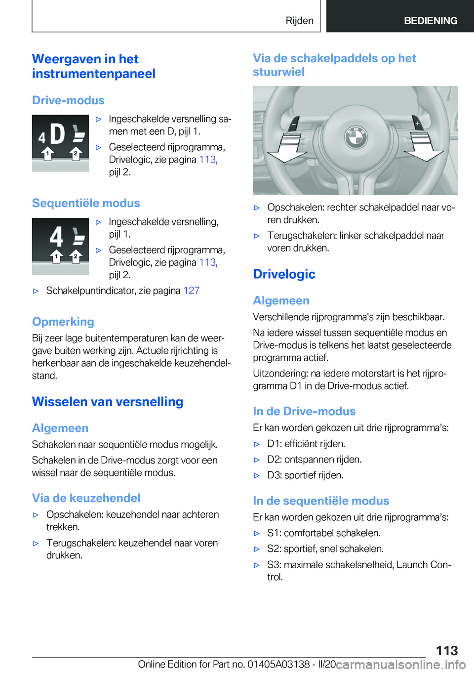 BMW M4 2020  Instructieboekjes (in Dutch) �W�e�e�r�g�a�v�e�n��i�n��h�e�t
�i�n�s�t�r�u�m�e�n�t�e�n�p�a�n�e�e�l
�D�r�i�v�e�-�m�o�d�u�s'x�I�n�g�e�s�c�h�a�k�e�l�d�e��v�e�r�s�n�e�l�l�i�n�g��s�aj
�m�e�n��m�e�t��e�e�n��D�,��p�i�j�l��1�