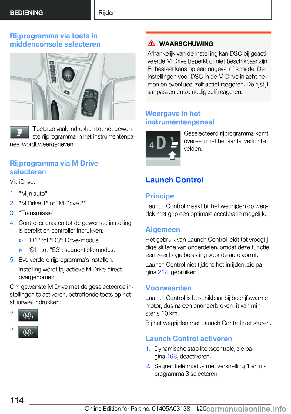BMW M4 2020  Instructieboekjes (in Dutch) �R�i�j�p�r�o�g�r�a�m�m�a��v�i�a��t�o�e�t�s��i�n
�m�i�d�d�e�n�c�o�n�s�o�l�e��s�e�l�e�c�t�e�r�e�n
�T�o�e�t�s��z�o��v�a�a�k��i�n�d�r�u�k�k�e�n��t�o�t��h�e�t��g�e�w�e�nj �s�t�e��r�i�j�p�r�o�g�