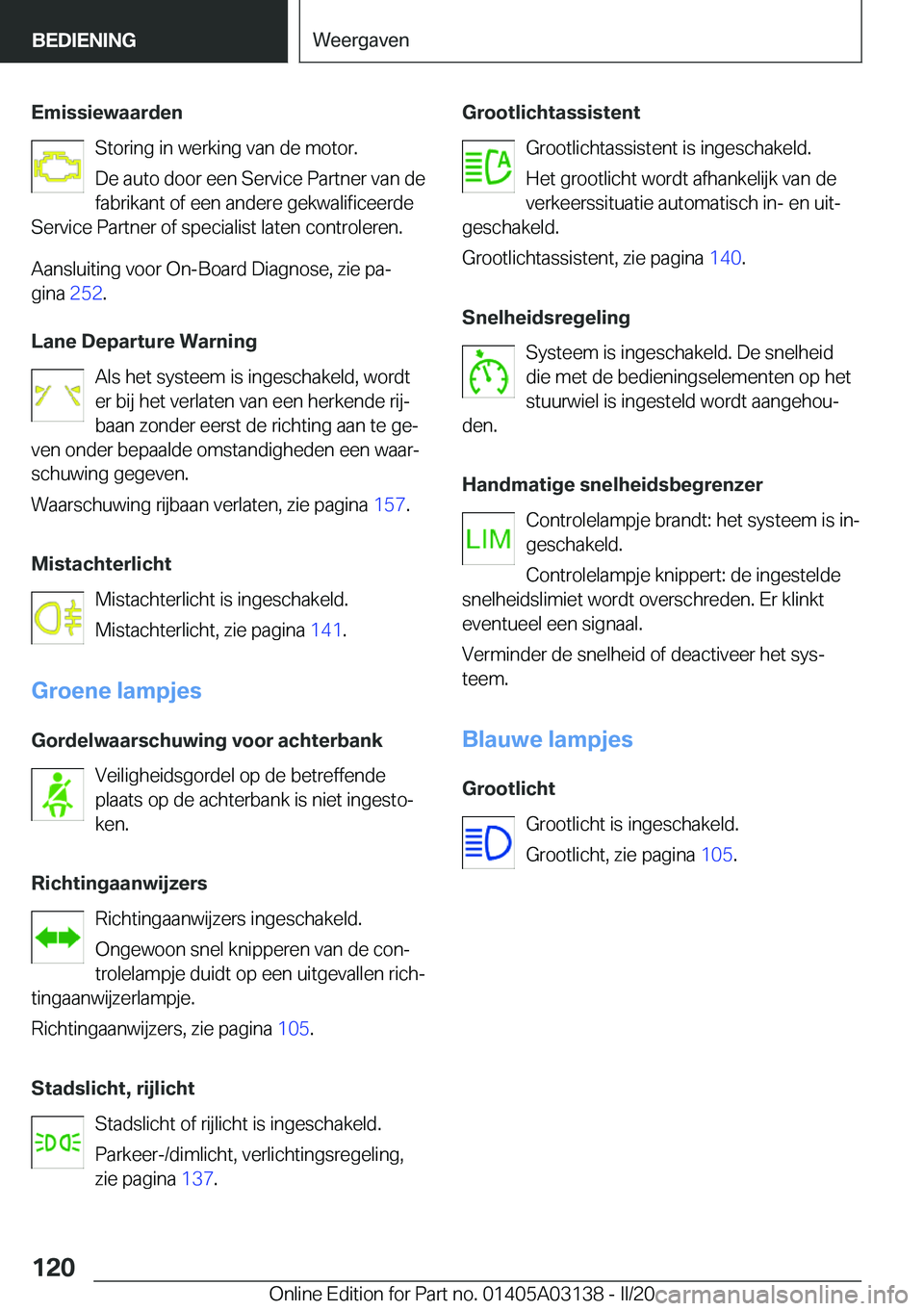 BMW M4 2020  Instructieboekjes (in Dutch) �E�m�i�s�s�i�e�w�a�a�r�d�e�n�S�t�o�r�i�n�g��i�n��w�e�r�k�i�n�g��v�a�n��d�e��m�o�t�o�r�.
�D�e��a�u�t�o��d�o�o�r��e�e�n��S�e�r�v�i�c�e��P�a�r�t�n�e�r��v�a�n��d�e
�f�a�b�r�i�k�a�n�t��o�f��e