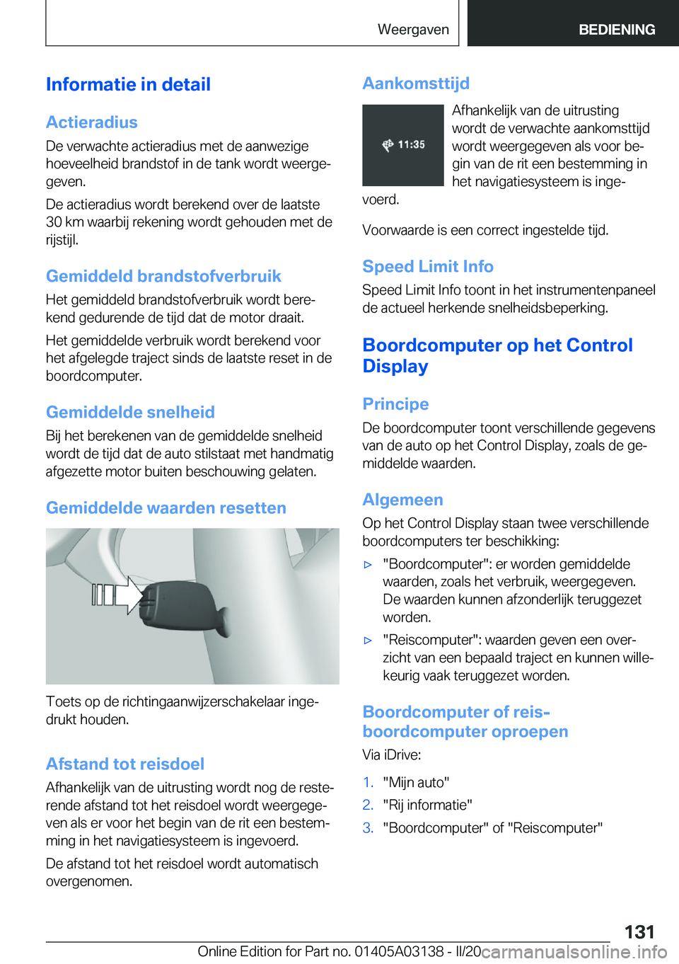 BMW M4 2020  Instructieboekjes (in Dutch) �I�n�f�o�r�m�a�t�i�e��i�n��d�e�t�a�i�l�A�c�t�i�e�r�a�d�i�u�s
�D�e��v�e�r�w�a�c�h�t�e��a�c�t�i�e�r�a�d�i�u�s��m�e�t��d�e��a�a�n�w�e�z�i�g�e
�h�o�e�v�e�e�l�h�e�i�d��b�r�a�n�d�s�t�o�f��i�n��d�e