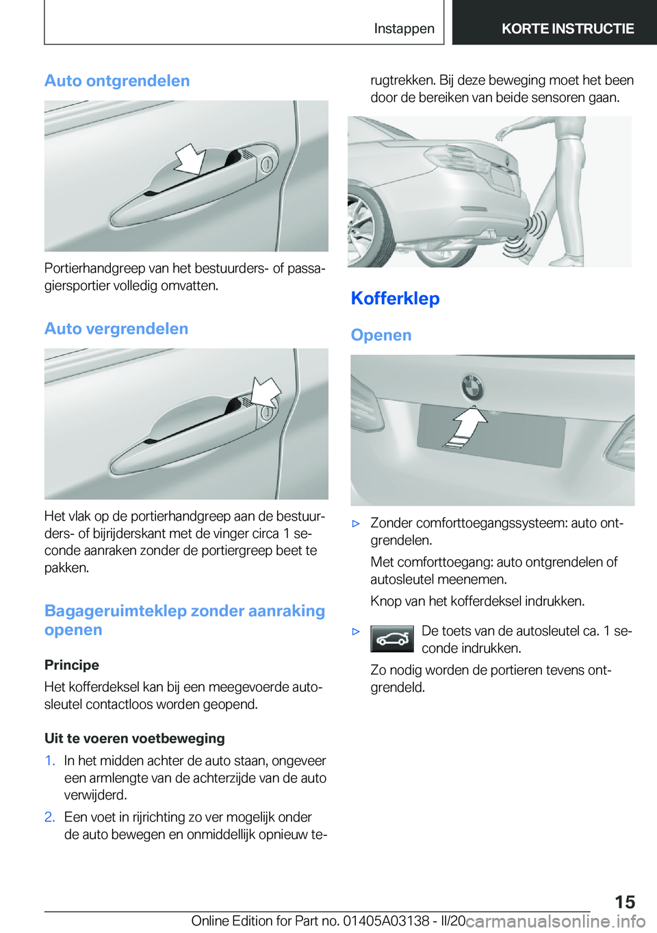 BMW M4 2020  Instructieboekjes (in Dutch) �A�u�t�o��o�n�t�g�r�e�n�d�e�l�e�n
�P�o�r�t�i�e�r�h�a�n�d�g�r�e�e�p��v�a�n��h�e�t��b�e�s�t�u�u�r�d�e�r�s�-��o�f��p�a�s�s�aj
�g�i�e�r�s�p�o�r�t�i�e�r��v�o�l�l�e�d�i�g��o�m�v�a�t�t�e�n�.
�A�u�t�