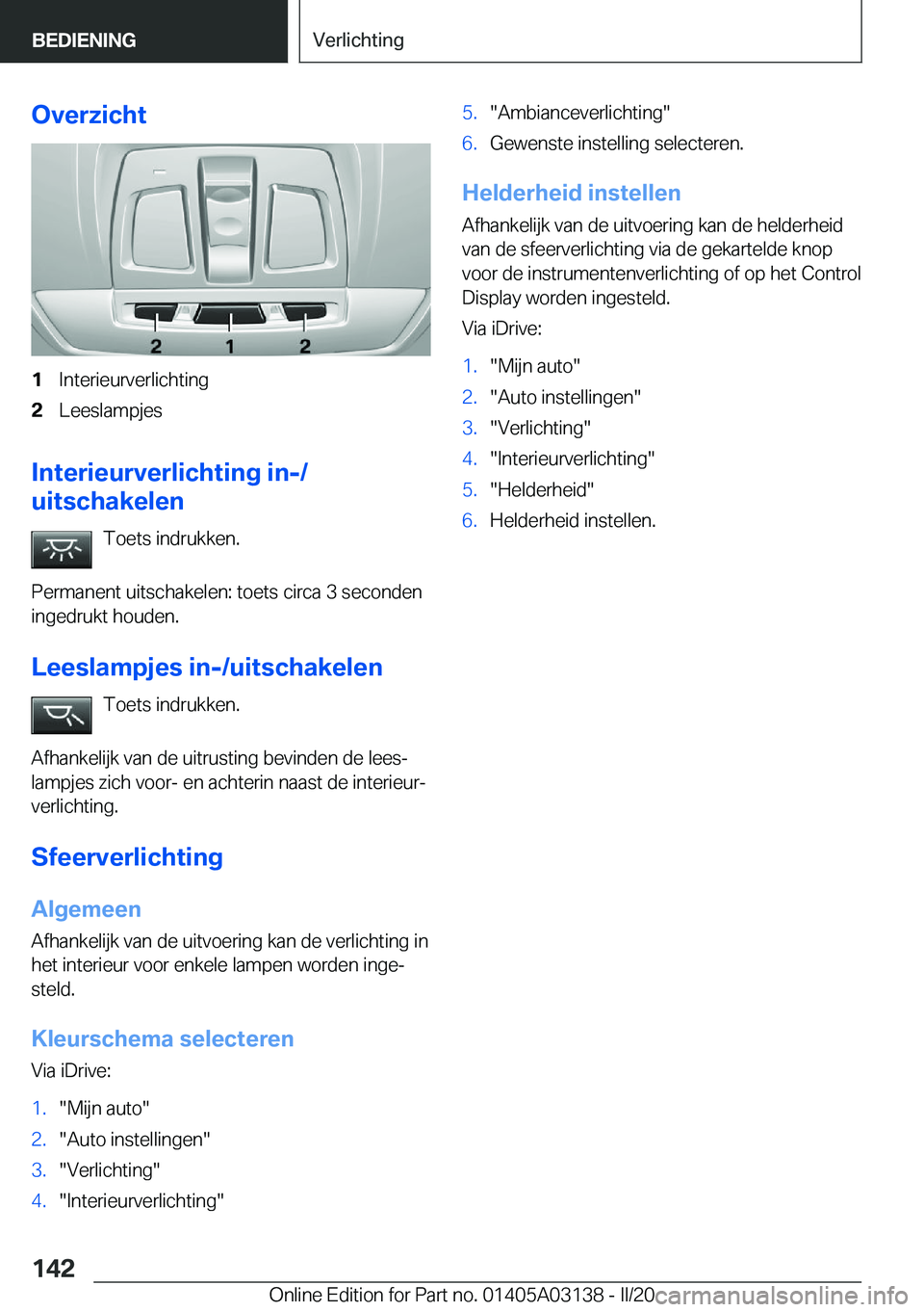 BMW M4 2020  Instructieboekjes (in Dutch) �O�v�e�r�z�i�c�h�t�1�I�n�t�e�r�i�e�u�r�v�e�r�l�i�c�h�t�i�n�g�2�L�e�e�s�l�a�m�p�j�e�s
�I�n�t�e�r�i�e�u�r�v�e�r�l�i�c�h�t�i�n�g��i�n�-�/
�u�i�t�s�c�h�a�k�e�l�e�n
�T�o�e�t�s��i�n�d�r�u�k�k�e�n�.
�P�e�r