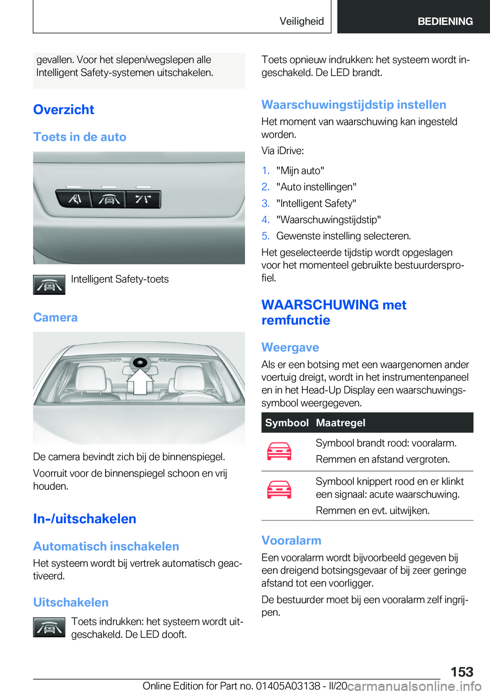 BMW M4 2020  Instructieboekjes (in Dutch) �g�e�v�a�l�l�e�n�.��V�o�o�r��h�e�t��s�l�e�p�e�n�/�w�e�g�s�l�e�p�e�n��a�l�l�e�I�n�t�e�l�l�i�g�e�n�t��S�a�f�e�t�y�-�s�y�s�t�e�m�e�n��u�i�t�s�c�h�a�k�e�l�e�n�.
�O�v�e�r�z�i�c�h�t �T�o�e�t�s��i�n�