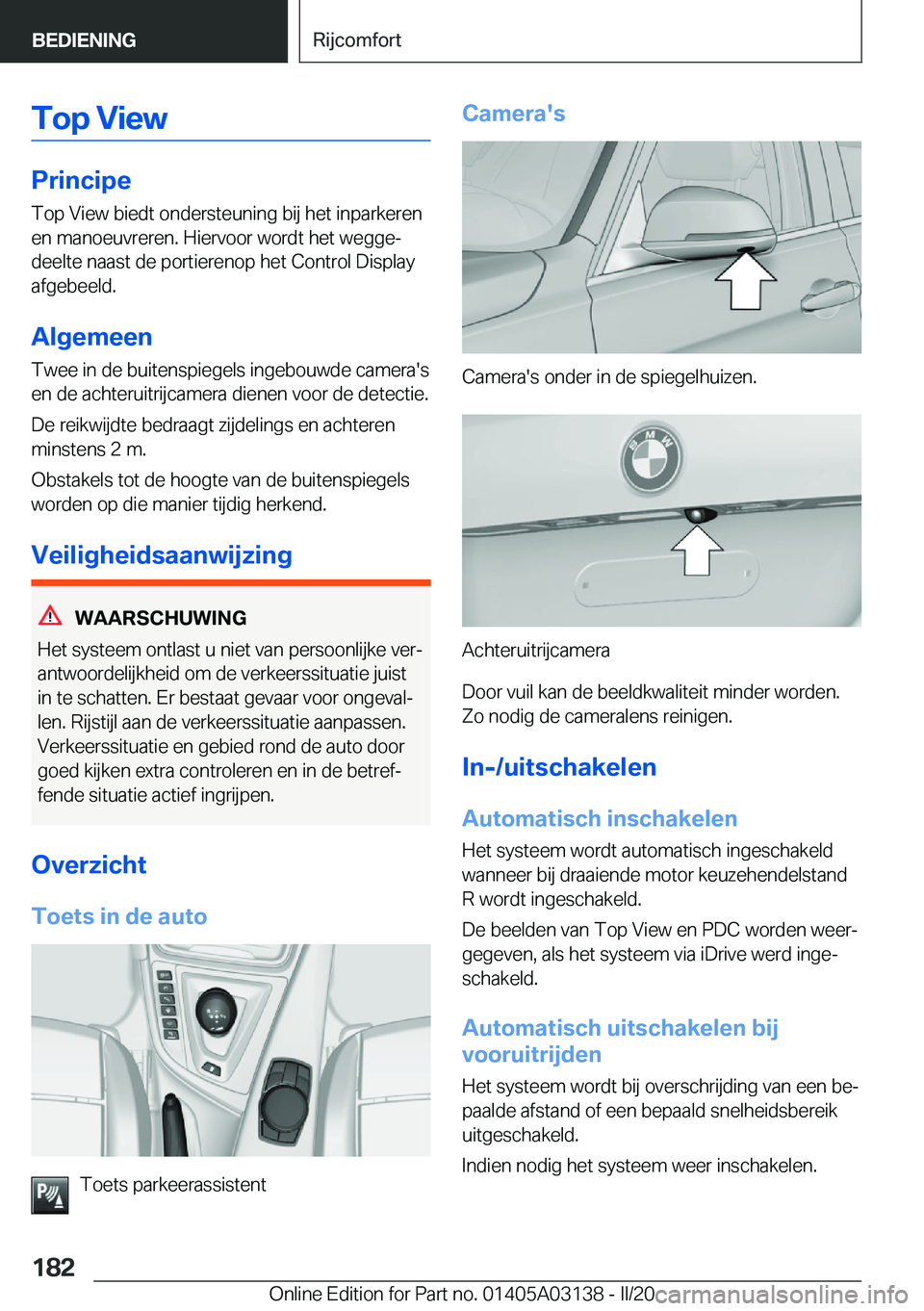 BMW M4 2020  Instructieboekjes (in Dutch) �T�o�p��V�i�e�w
�P�r�i�n�c�i�p�e�T�o�p��V�i�e�w��b�i�e�d�t��o�n�d�e�r�s�t�e�u�n�i�n�g��b�i�j��h�e�t��i�n�p�a�r�k�e�r�e�n
�e�n��m�a�n�o�e�u�v�r�e�r�e�n�.��H�i�e�r�v�o�o�r��w�o�r�d�t��h�e�t�