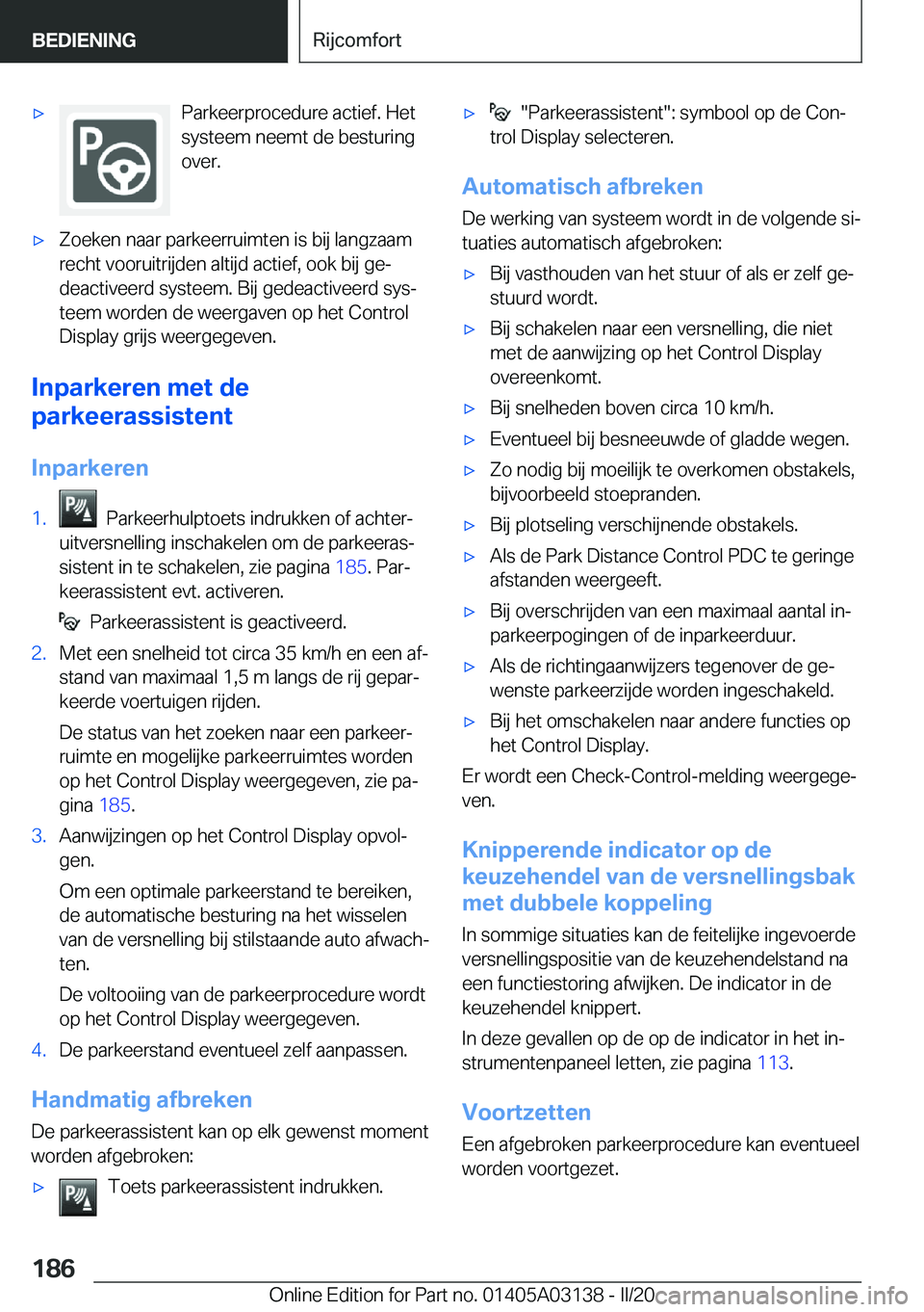 BMW M4 2020  Instructieboekjes (in Dutch) 'x�P�a�r�k�e�e�r�p�r�o�c�e�d�u�r�e��a�c�t�i�e�f�.��H�e�t
�s�y�s�t�e�e�m��n�e�e�m�t��d�e��b�e�s�t�u�r�i�n�g
�o�v�e�r�.'x�Z�o�e�k�e�n��n�a�a�r��p�a�r�k�e�e�r�r�u�i�m�t�e�n��i�s��b�i�j�
