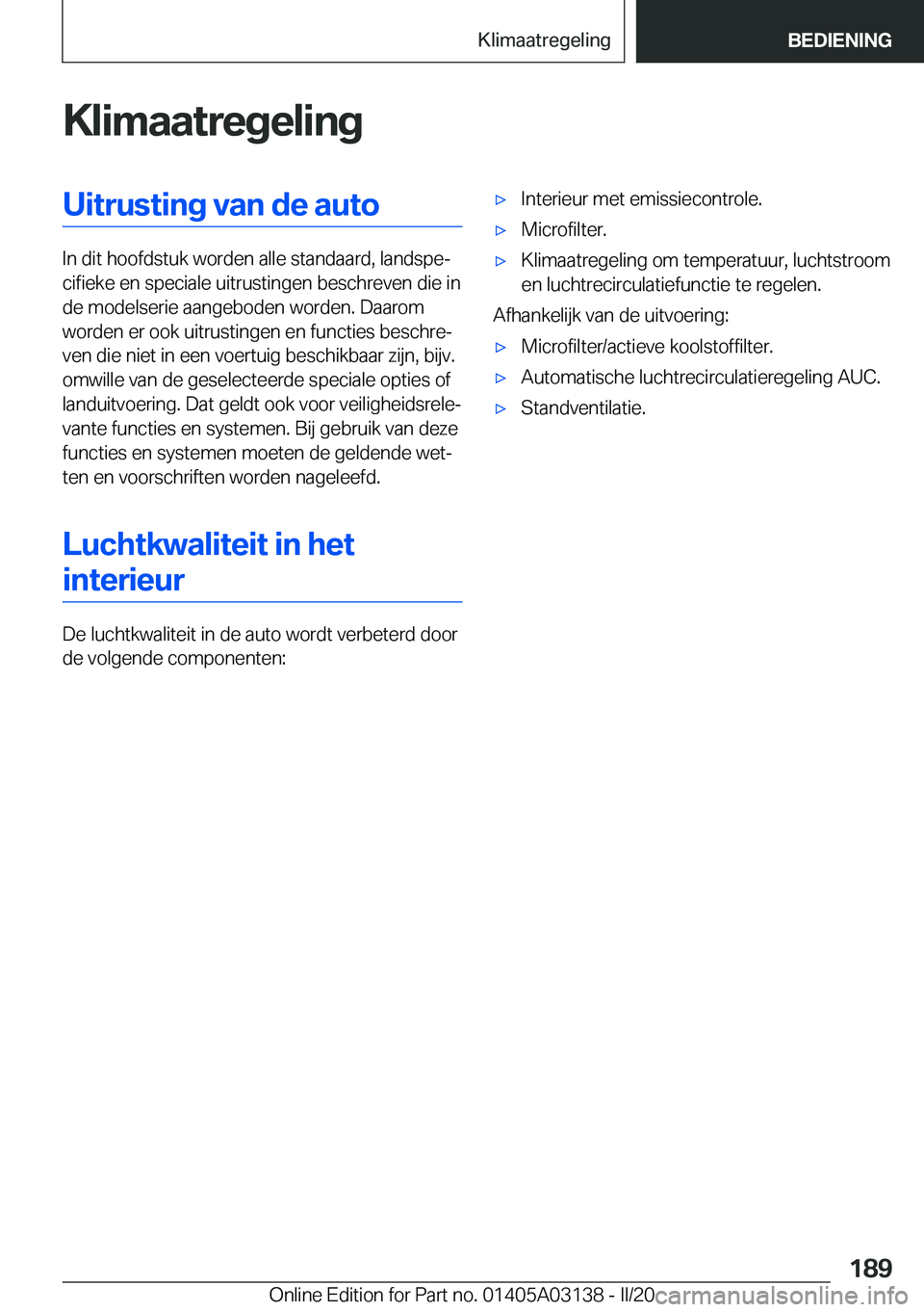 BMW M4 2020  Instructieboekjes (in Dutch) �K�l�i�m�a�a�t�r�e�g�e�l�i�n�g�U�i�t�r�u�s�t�i�n�g��v�a�n��d�e��a�u�t�o
�I�n��d�i�t��h�o�o�f�d�s�t�u�k��w�o�r�d�e�n��a�l�l�e��s�t�a�n�d�a�a�r�d�,��l�a�n�d�s�p�ej�c�i�f�i�e�k�e��e�n��s�p�e�