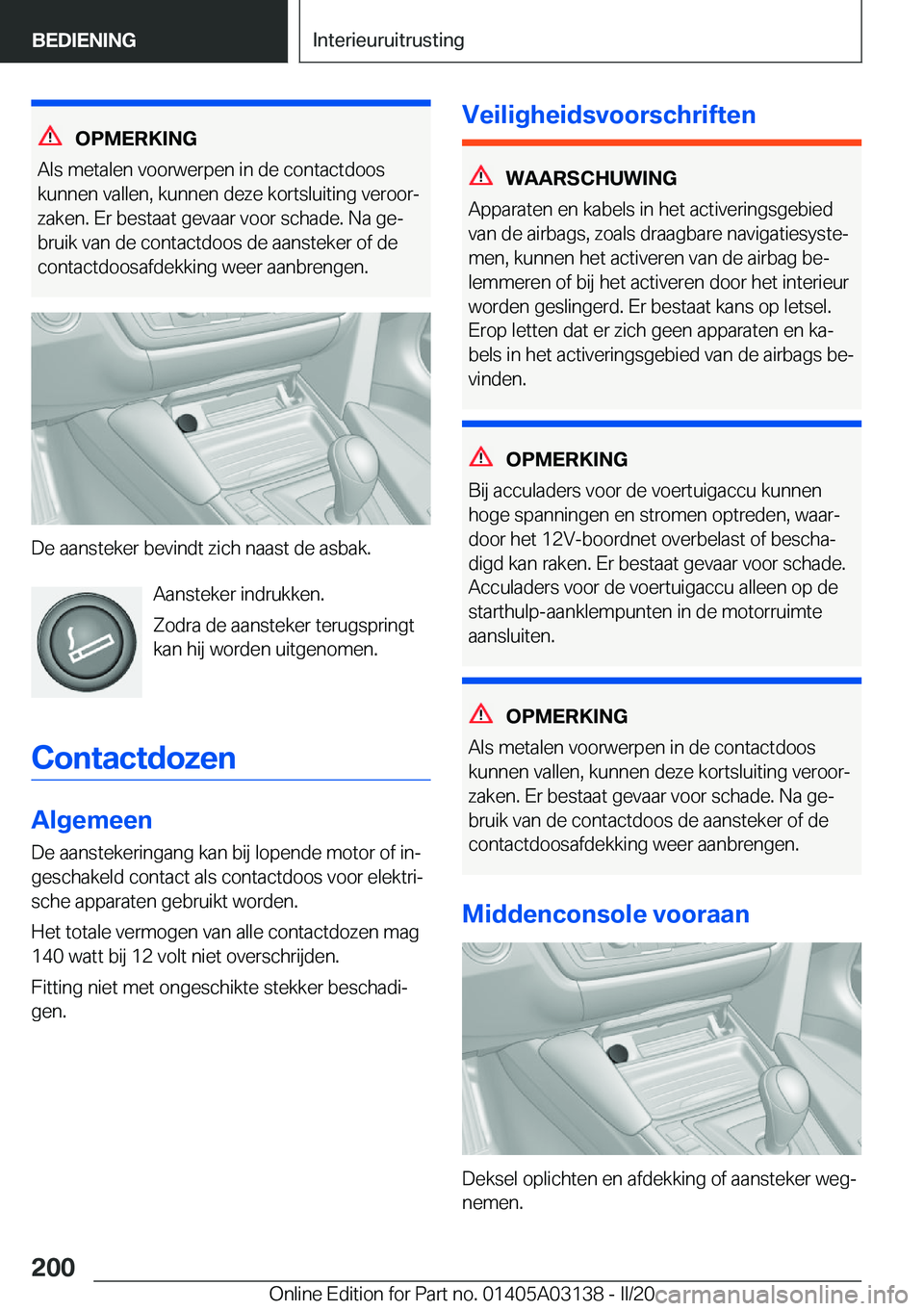BMW M4 2020  Instructieboekjes (in Dutch) �O�P�M�E�R�K�I�N�G
�A�l�s��m�e�t�a�l�e�n��v�o�o�r�w�e�r�p�e�n��i�n��d�e��c�o�n�t�a�c�t�d�o�o�s
�k�u�n�n�e�n��v�a�l�l�e�n�,��k�u�n�n�e�n��d�e�z�e��k�o�r�t�s�l�u�i�t�i�n�g��v�e�r�o�o�rj �z�a�
