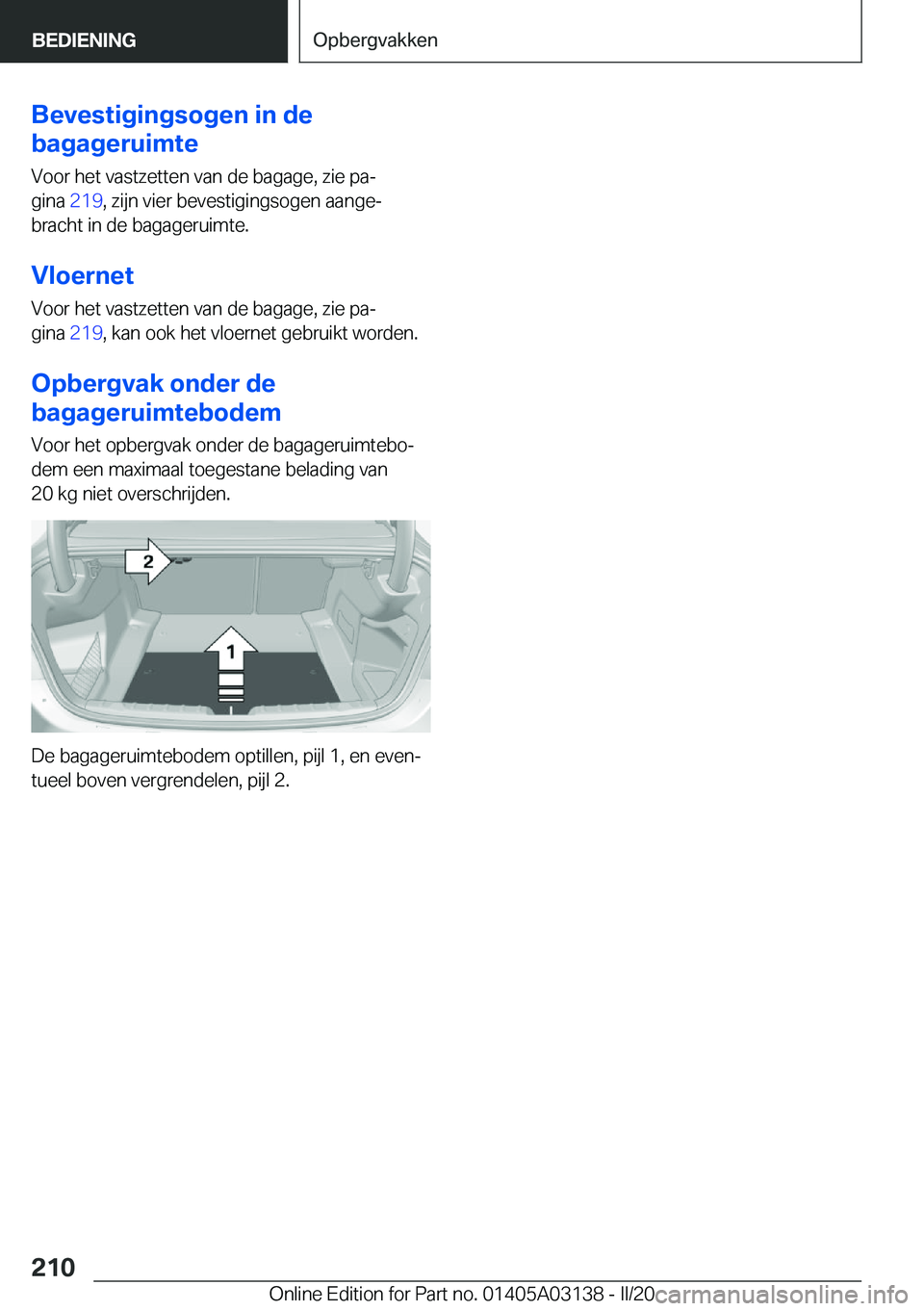 BMW M4 2020  Instructieboekjes (in Dutch) �B�e�v�e�s�t�i�g�i�n�g�s�o�g�e�n��i�n��d�e
�b�a�g�a�g�e�r�u�i�m�t�e
�V�o�o�r��h�e�t��v�a�s�t�z�e�t�t�e�n��v�a�n��d�e��b�a�g�a�g�e�,��z�i�e��p�aj
�g�i�n�a� �2�1�9�,��z�i�j�n��v�i�e�r��b�e