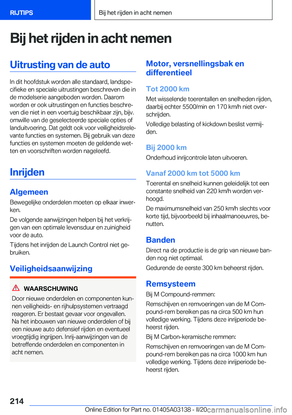 BMW M4 2020  Instructieboekjes (in Dutch) �B�i�j��h�e�t��r�i�j�d�e�n��i�n��a�c�h�t��n�e�m�e�n�U�i�t�r�u�s�t�i�n�g��v�a�n��d�e��a�u�t�o
�I�n��d�i�t��h�o�o�f�d�s�t�u�k��w�o�r�d�e�n��a�l�l�e��s�t�a�n�d�a�a�r�d�,��l�a�n�d�s�p�ej�c�