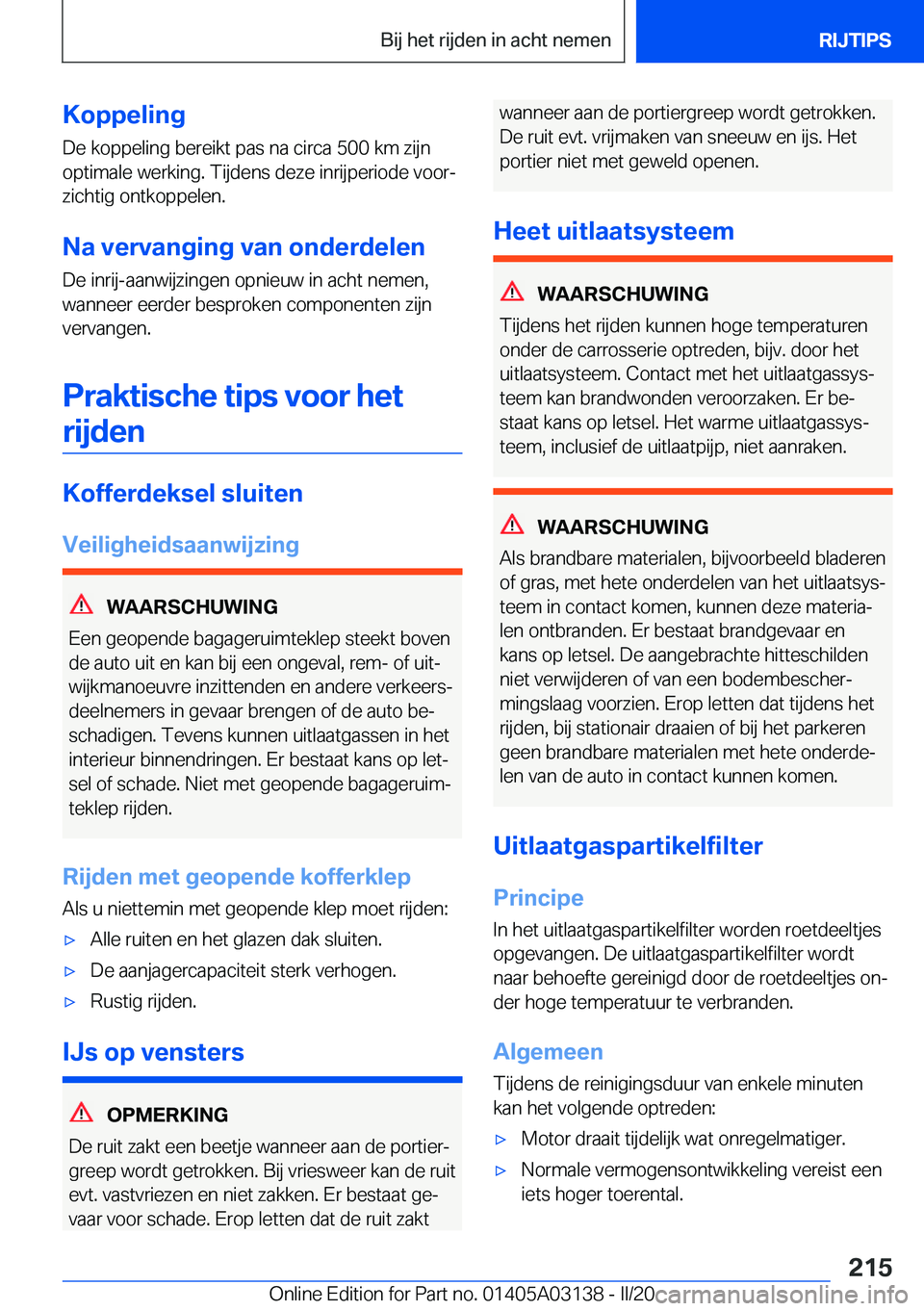 BMW M4 2020  Instructieboekjes (in Dutch) �K�o�p�p�e�l�i�n�g
�D�e��k�o�p�p�e�l�i�n�g��b�e�r�e�i�k�t��p�a�s��n�a��c�i�r�c�a��5�0�0��k�m��z�i�j�n
�o�p�t�i�m�a�l�e��w�e�r�k�i�n�g�.��T�i�j�d�e�n�s��d�e�z�e��i�n�r�i�j�p�e�r�i�o�d�e��v