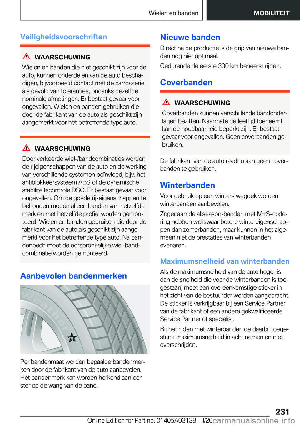 BMW M4 2020  Instructieboekjes (in Dutch) �V�e�i�l�i�g�h�e�i�d�s�v�o�o�r�s�c�h�r�i�f�t�e�n
�W�A�A�R�S�C�H�U�W�I�N�G
�W�i�e�l�e�n��e�n��b�a�n�d�e�n��d�i�e��n�i�e�t��g�e�s�c�h�i�k�t��z�i�j�n��v�o�o�r��d�e
�a�u�t�o�,��k�u�n�n�e�n��o�n�