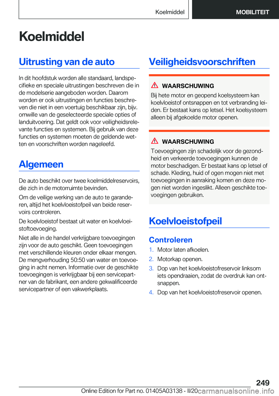 BMW M4 2020  Instructieboekjes (in Dutch) �K�o�e�l�m�i�d�d�e�l�U�i�t�r�u�s�t�i�n�g��v�a�n��d�e��a�u�t�o
�I�n��d�i�t��h�o�o�f�d�s�t�u�k��w�o�r�d�e�n��a�l�l�e��s�t�a�n�d�a�a�r�d�,��l�a�n�d�s�p�ej�c�i�f�i�e�k�e��e�n��s�p�e�c�i�a�l�e�