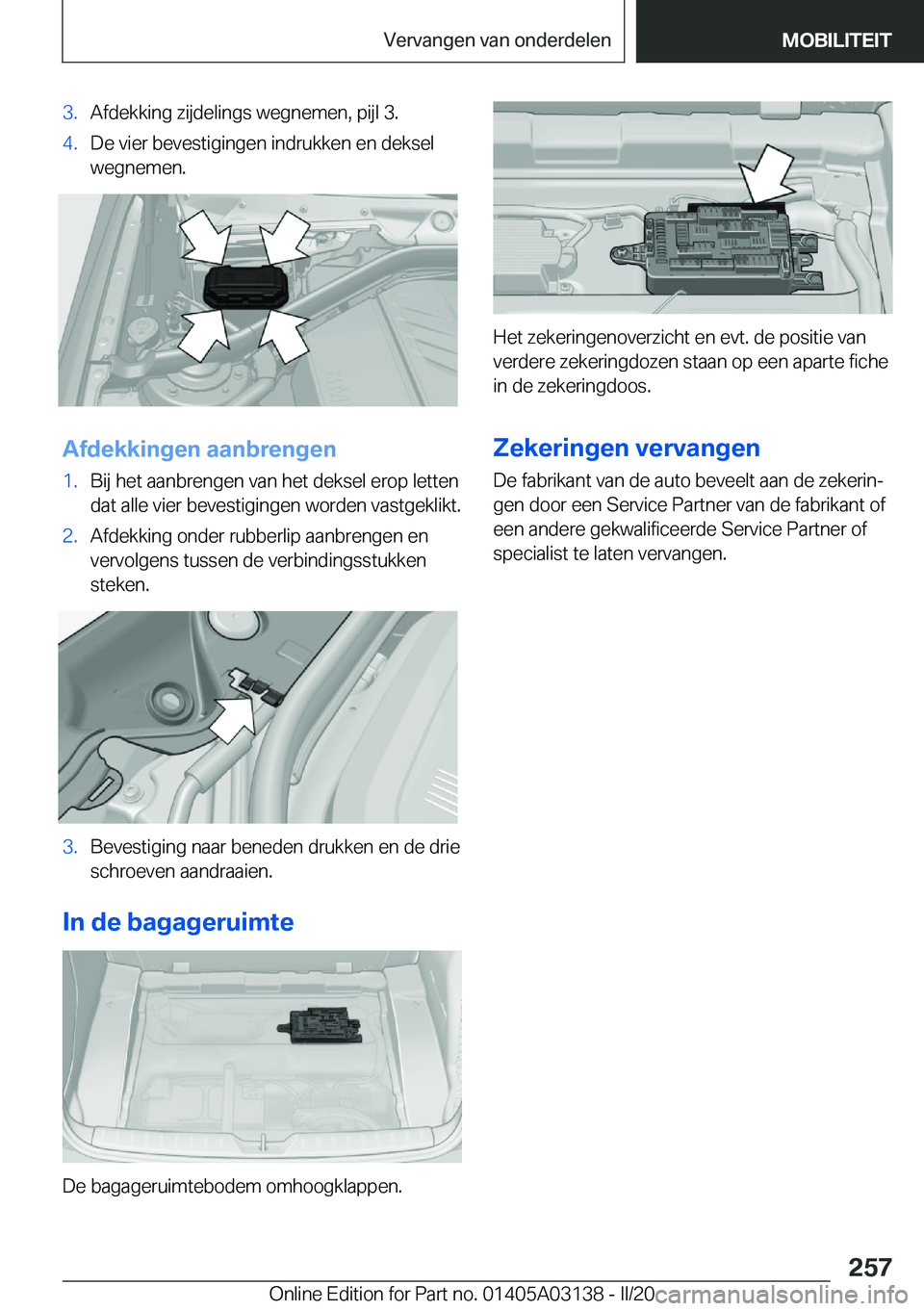 BMW M4 2020  Instructieboekjes (in Dutch) �3�.�A�f�d�e�k�k�i�n�g��z�i�j�d�e�l�i�n�g�s��w�e�g�n�e�m�e�n�,��p�i�j�l��3�.�4�.�D�e��v�i�e�r��b�e�v�e�s�t�i�g�i�n�g�e�n��i�n�d�r�u�k�k�e�n��e�n��d�e�k�s�e�l
�w�e�g�n�e�m�e�n�.
�A�f�d�e�k�k�i