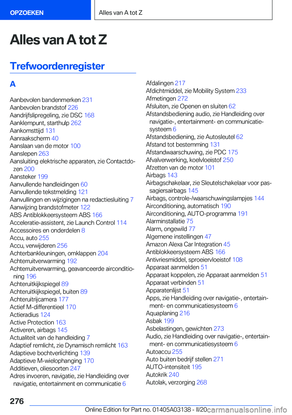 BMW M4 2020  Instructieboekjes (in Dutch) �A�l�l�e�s��v�a�n��A��t�o�t��;
�T�r�e�f�w�o�o�r�d�e�n�r�e�g�i�s�t�e�r�A
�A�a�n�b�e�v�o�l�e�n��b�a�n�d�e�n�m�e�r�k�e�n� �2�3�1�
�A�a�n�b�e�v�o�l�e�n��b�r�a�n�d�s�t�o�f� �2�2�6�
�A�a�n�d�r�i�j