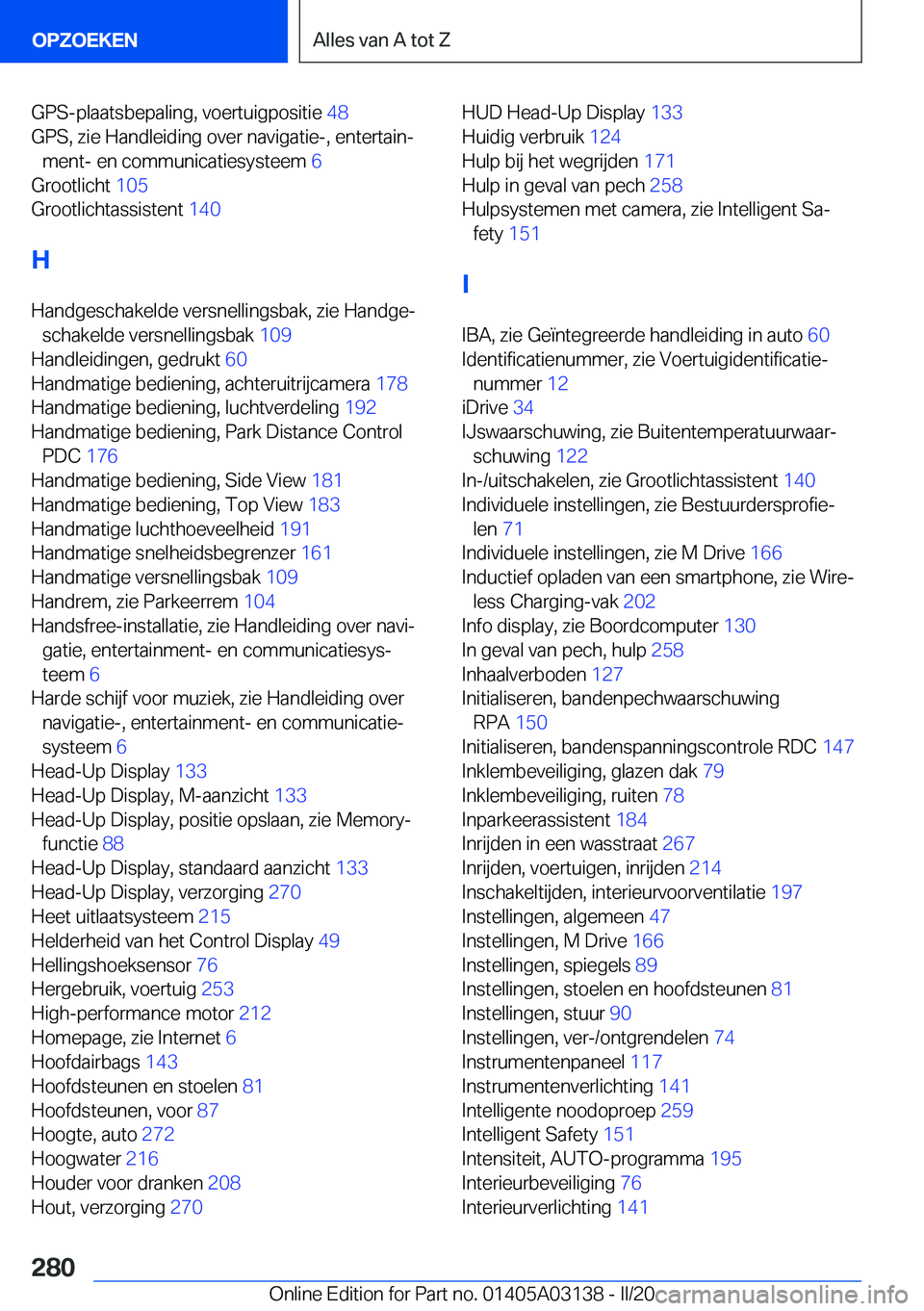 BMW M4 2020  Instructieboekjes (in Dutch) �G�P�S�-�p�l�a�a�t�s�b�e�p�a�l�i�n�g�,��v�o�e�r�t�u�i�g�p�o�s�i�t�i�e��4�8�
�G�P�S�,��z�i�e��H�a�n�d�l�e�i�d�i�n�g��o�v�e�r��n�a�v�i�g�a�t�i�e�-�,��e�n�t�e�r�t�a�i�nj �m�e�n�t�-��e�n��c�o�m