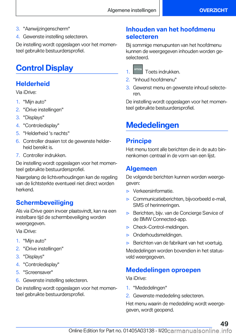 BMW M4 2020  Instructieboekjes (in Dutch) �3�.��A�a�n�w�i�j�z�i�n�g�e�n�s�c�h�e�r�m��4�.�G�e�w�e�n�s�t�e��i�n�s�t�e�l�l�i�n�g��s�e�l�e�c�t�e�r�e�n�.
�D�e��i�n�s�t�e�l�l�i�n�g��w�o�r�d�t��o�p�g�e�s�l�a�g�e�n��v�o�o�r��h�e�t��m�o�m�e�