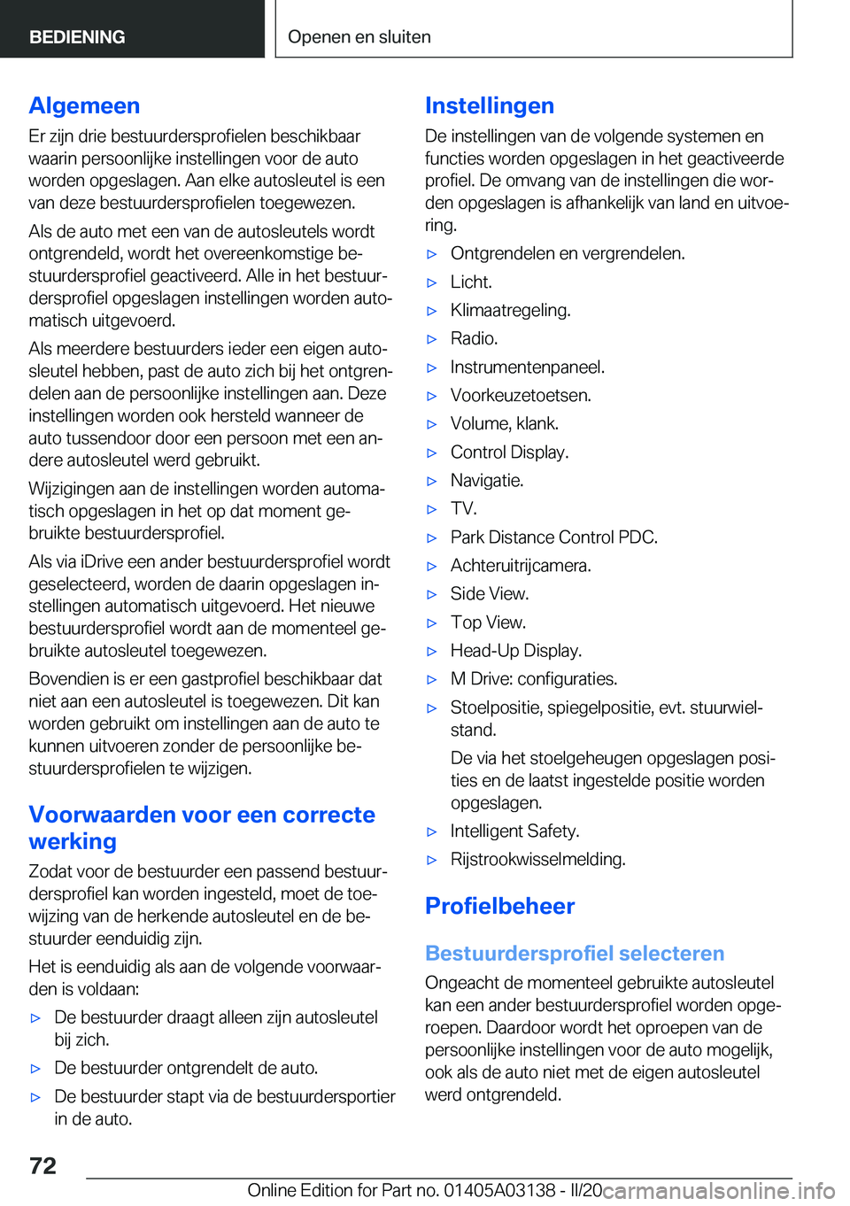 BMW M4 2020  Instructieboekjes (in Dutch) �A�l�g�e�m�e�e�n
�E�r��z�i�j�n��d�r�i�e��b�e�s�t�u�u�r�d�e�r�s�p�r�o�f�i�e�l�e�n��b�e�s�c�h�i�k�b�a�a�r �w�a�a�r�i�n��p�e�r�s�o�o�n�l�i�j�k�e��i�n�s�t�e�l�l�i�n�g�e�n��v�o�o�r��d�e��a�u�t�o
�