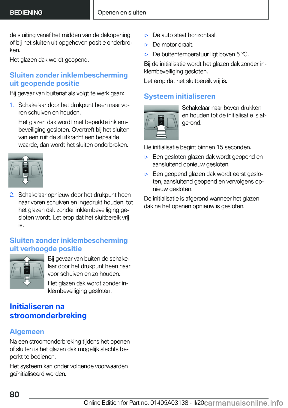 BMW M4 2020  Instructieboekjes (in Dutch) �d�e��s�l�u�i�t�i�n�g��v�a�n�a�f��h�e�t��m�i�d�d�e�n��v�a�n��d�e��d�a�k�o�p�e�n�i�n�g
�o�f��b�i�j��h�e�t��s�l�u�i�t�e�n��u�i�t��o�p�g�e�h�e�v�e�n��p�o�s�i�t�i�e��o�n�d�e�r�b�r�oj �k�e�n