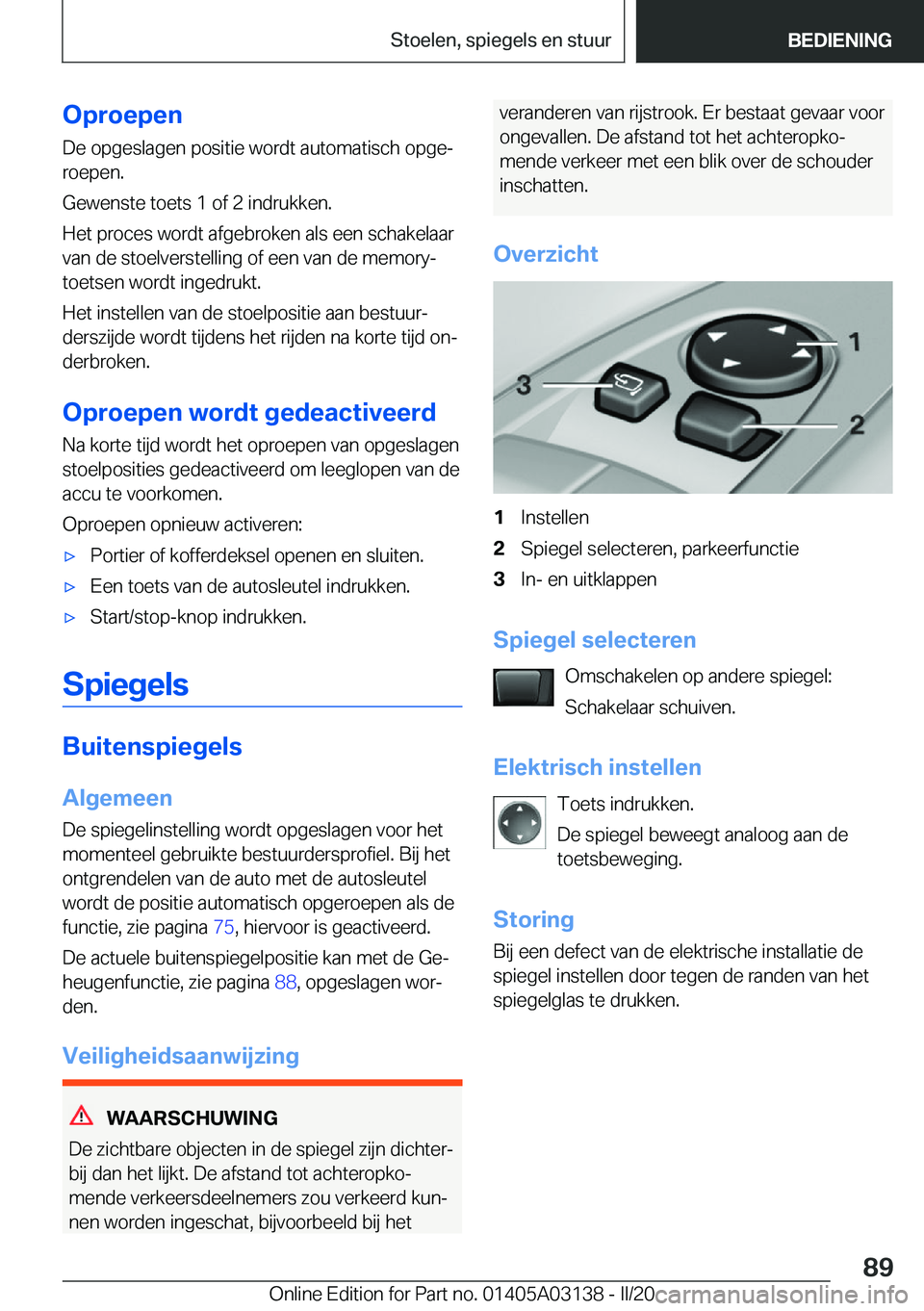 BMW M4 2020  Instructieboekjes (in Dutch) �O�p�r�o�e�p�e�n
�D�e��o�p�g�e�s�l�a�g�e�n��p�o�s�i�t�i�e��w�o�r�d�t��a�u�t�o�m�a�t�i�s�c�h��o�p�g�ej
�r�o�e�p�e�n�.
�G�e�w�e�n�s�t�e��t�o�e�t�s��1��o�f��2��i�n�d�r�u�k�k�e�n�.
�H�e�t��p�r