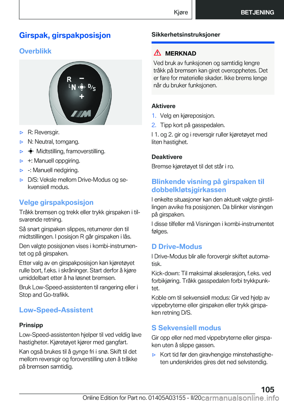 BMW M4 2020  InstruksjonsbØker (in Norwegian) �G�i�r�s�p�a�k�,��g�i�r�s�p�a�k�p�o�s�i�s�j�o�n
�O�v�e�r�b�l�i�k�k'x�R�:��R�e�v�e�r�s�g�i�r�.'x�N�:��N�e�u�t�r�a�l�,��t�o�m�g�a�n�g�.'x���M�i�d�t�s�t�i�l�l�i�n�g�,��f�r�a�m�o�v�e�r�