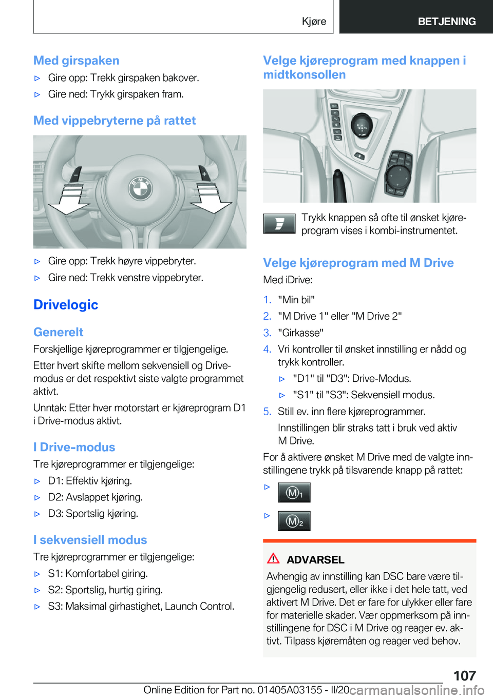 BMW M4 2020  InstruksjonsbØker (in Norwegian) �M�e�d��g�i�r�s�p�a�k�e�n'x�G�i�r�e��o�p�p�:��T�r�e�k�k��g�i�r�s�p�a�k�e�n��b�a�k�o�v�e�r�.'x�G�i�r�e��n�e�d�:��T�r�y�k�k��g�i�r�s�p�a�k�e�n��f�r�a�m�.
�M�e�d��v�i�p�p�e�b�r�y�t�e�r�