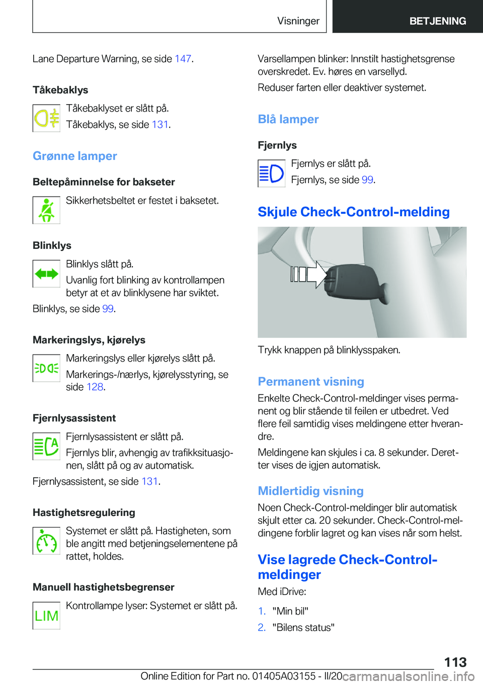 BMW M4 2020  InstruksjonsbØker (in Norwegian) �L�a�n�e��D�e�p�a�r�t�u�r�e��W�a�r�n�i�n�g�,��s�e��s�i�d�e��1�4�7�.
�T�å�k�e�b�a�k�l�y�s �T�å�k�e�b�a�k�l�y�s�e�t��e�r��s�l�å�t�t��p�å�.
�T�å�k�e�b�a�k�l�y�s�,��s�e��s�i�d�e� �1�3�1�.

