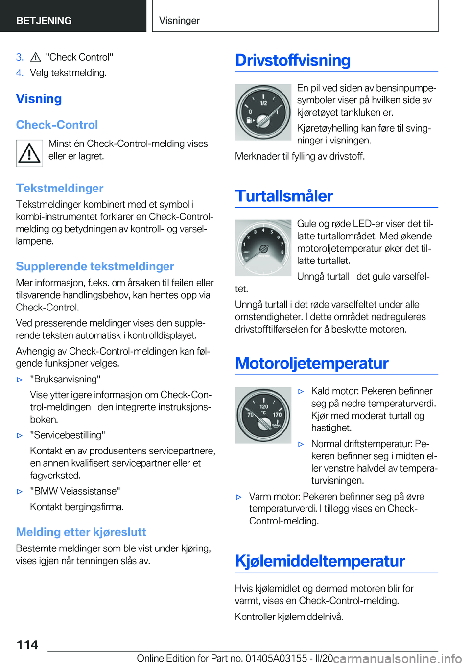 BMW M4 2020  InstruksjonsbØker (in Norwegian) �3�.����C�h�e�c�k��C�o�n�t�r�o�l��4�.�V�e�l�g��t�e�k�s�t�m�e�l�d�i�n�g�.
�V�i�s�n�i�n�g
�C�h�e�c�k�-�C�o�n�t�r�o�l �M�i�n�s�t��