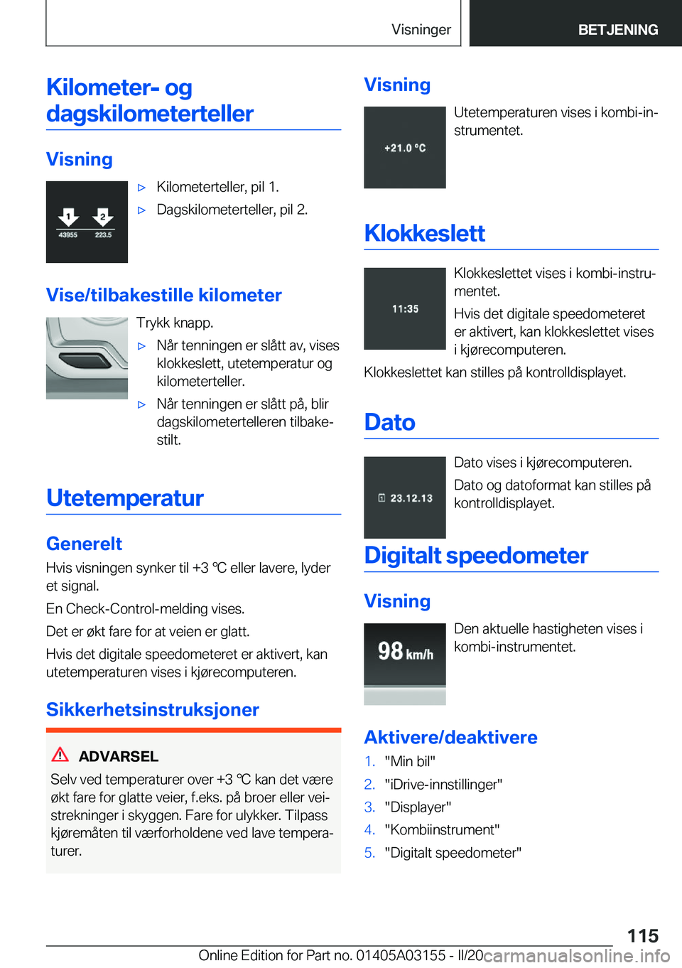 BMW M4 2020  InstruksjonsbØker (in Norwegian) �K�i�l�o�m�e�t�e�r�-��o�g�d�a�g�s�k�i�l�o�m�e�t�e�r�t�e�l�l�e�r
�V�i�s�n�i�n�g
'x�K�i�l�o�m�e�t�e�r�t�e�l�l�e�r�,��p�i�l��1�.'x�D�a�g�s�k�i�l�o�m�e�t�e�r�t�e�l�l�e�r�,��p�i�l��2�.
�V�i�s�