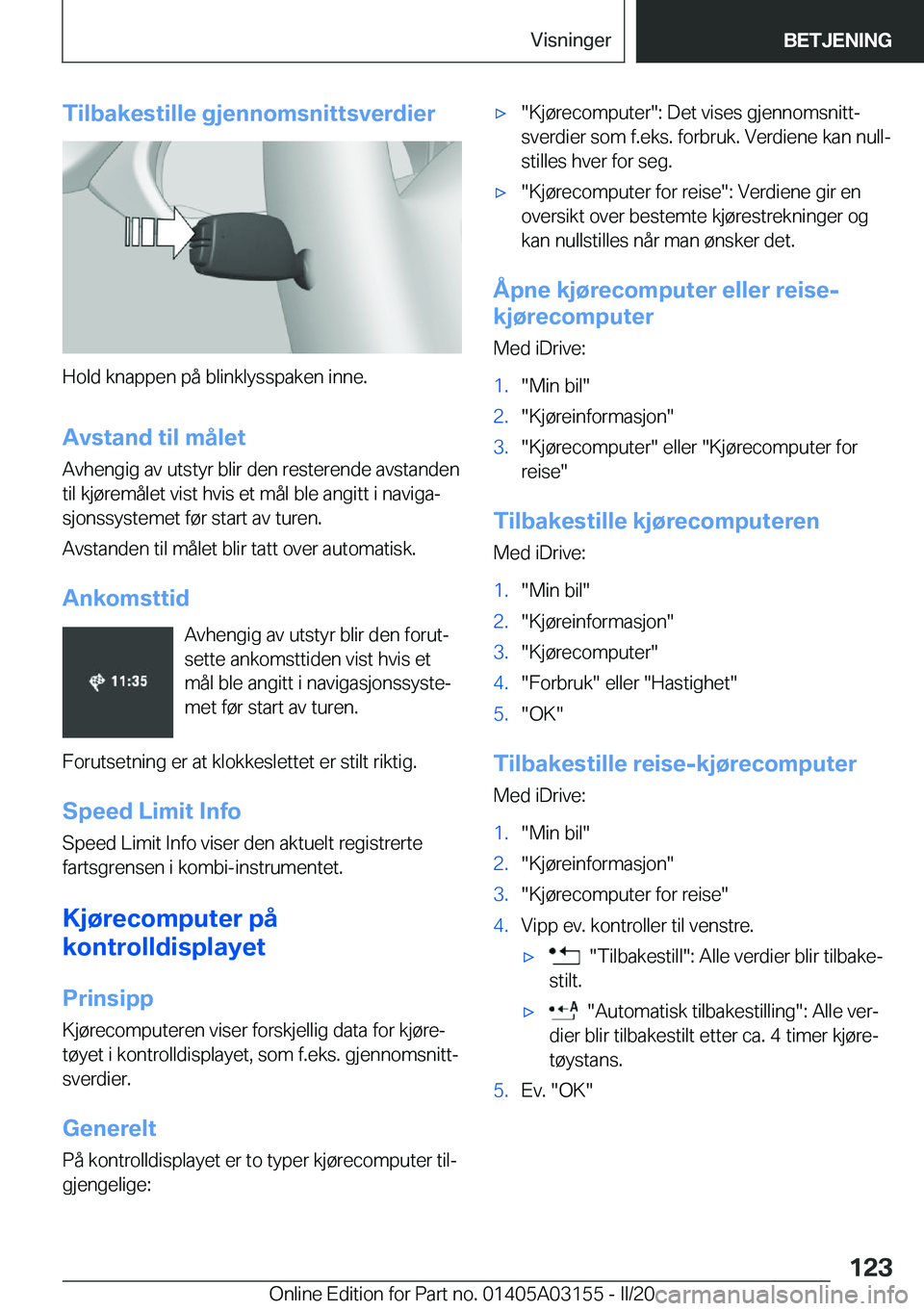 BMW M4 2020  InstruksjonsbØker (in Norwegian) �T�i�l�b�a�k�e�s�t�i�l�l�e��g�j�e�n�n�o�m�s�n�i�t�t�s�v�e�r�d�i�e�r
�H�o�l�d��k�n�a�p�p�e�n��p�å��b�l�i�n�k�l�y�s�s�p�a�k�e�n��i�n�n�e�.
�A�v�s�t�a�n�d��t�i�l��m�å�l�e�t
�A�v�h�e�n�g�i�g��a�