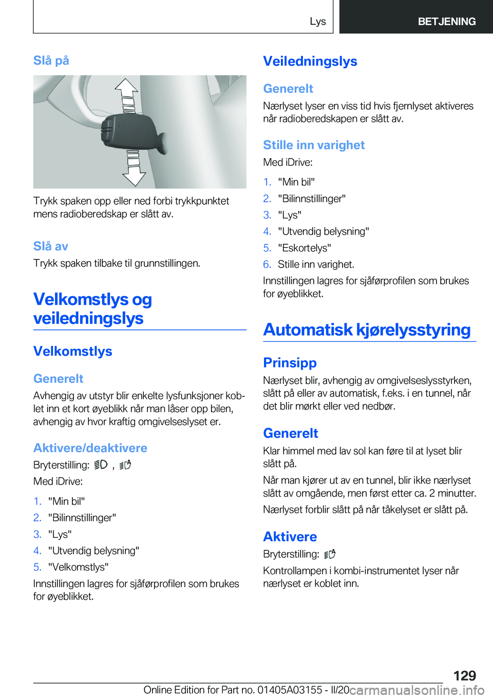 BMW M4 2020  InstruksjonsbØker (in Norwegian) �S�l�å��p�å
�T�r�y�k�k��s�p�a�k�e�n��o�p�p��e�l�l�e�r��n�e�d��f�o�r�b�i��t�r�y�k�k�p�u�n�k�t�e�t�m�e�n�s��r�a�d�i�o�b�e�r�e�d�s�k�a�p��e�r��s�l�å�t�t��a�v�.
�S�l�å��a�v
�T�r�y�k�k��s�