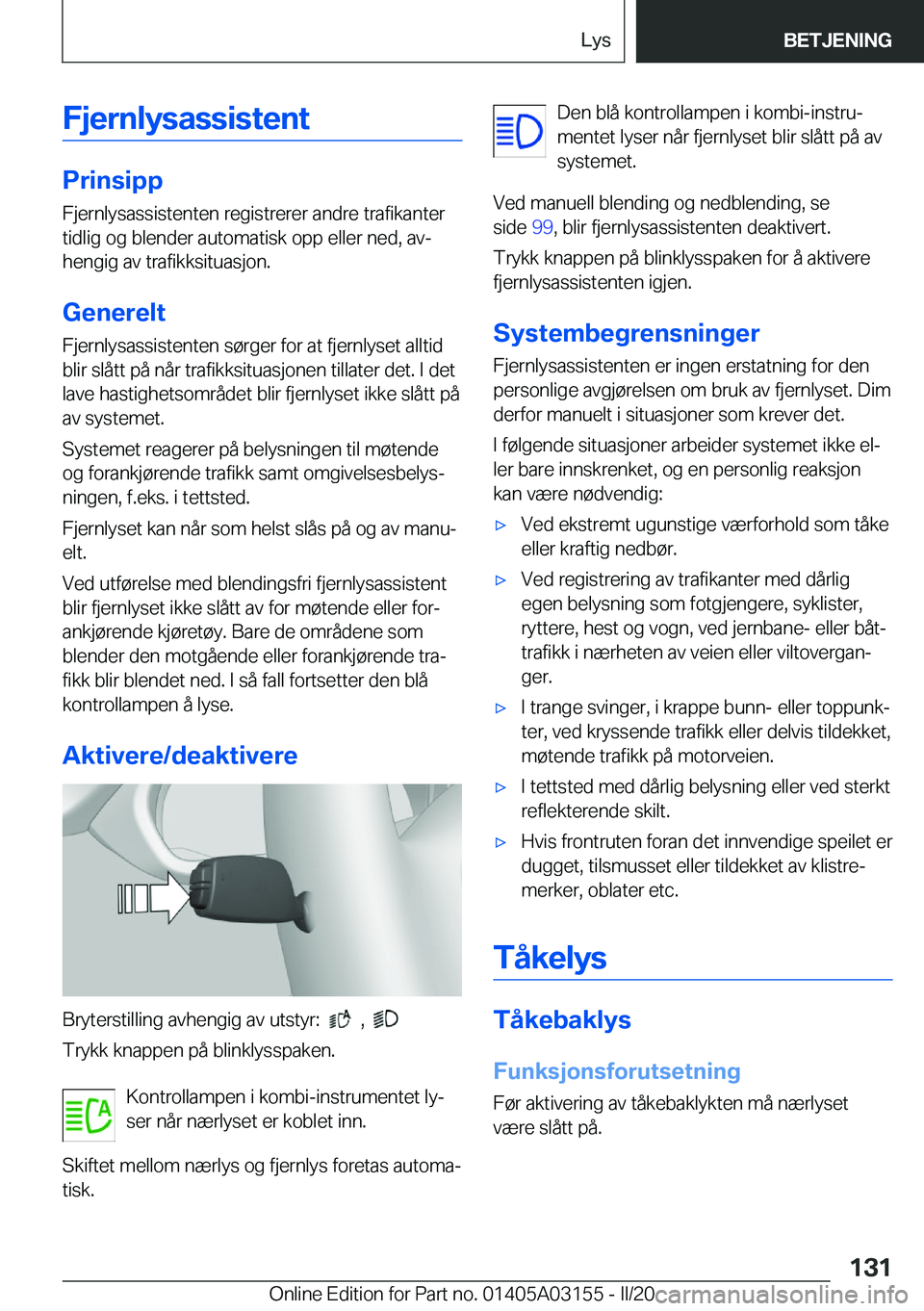 BMW M4 2020  InstruksjonsbØker (in Norwegian) �F�j�e�r�n�l�y�s�a�s�s�i�s�t�e�n�t
�P�r�i�n�s�i�p�p�F�j�e�r�n�l�y�s�a�s�s�i�s�t�e�n�t�e�n��r�e�g�i�s�t�r�e�r�e�r��a�n�d�r�e��t�r�a�f�i�k�a�n�t�e�r
�t�i�d�l�i�g��o�g��b�l�e�n�d�e�r��a�u�t�o�m�a�t