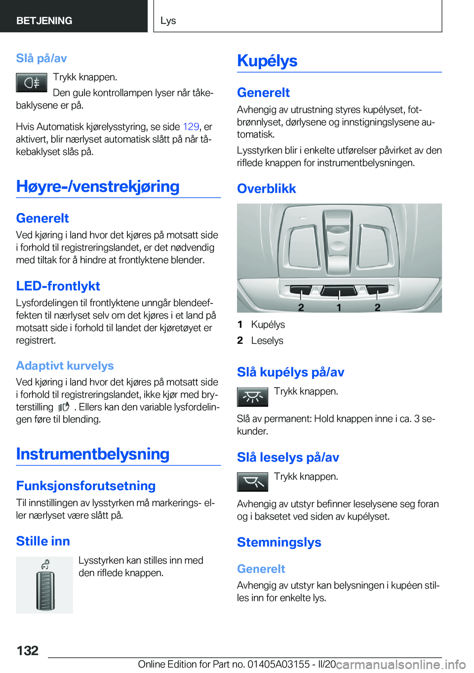 BMW M4 2020  InstruksjonsbØker (in Norwegian) �S�l�å��p�å�/�a�v�T�r�y�k�k��k�n�a�p�p�e�n�.
�D�e�n��g�u�l�e��k�o�n�t�r�o�l�l�a�m�p�e�n��l�y�s�e�r��n�å�r��t�å�k�ej
�b�a�k�l�y�s�e�n�e��e�r��p�å�.
�H�v�i�s��A�u�t�o�m�a�t�i�s�k��k�j�