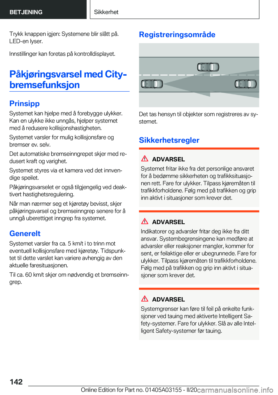 BMW M4 2020  InstruksjonsbØker (in Norwegian) �T�r�y�k�k��k�n�a�p�p�e�n��i�g�j�e�n�:��S�y�s�t�e�m�e�n�e��b�l�i�r��s�l�å�t�t��p�å�.�L�E�D�-�e�n��l�y�s�e�r�.
�I�n�n�s�t�i�l�l�i�n�g�e�r��k�a�n��f�o�r�e�t�a�s��p�å��k�o�n�t�r�o�l�l�d�i�s