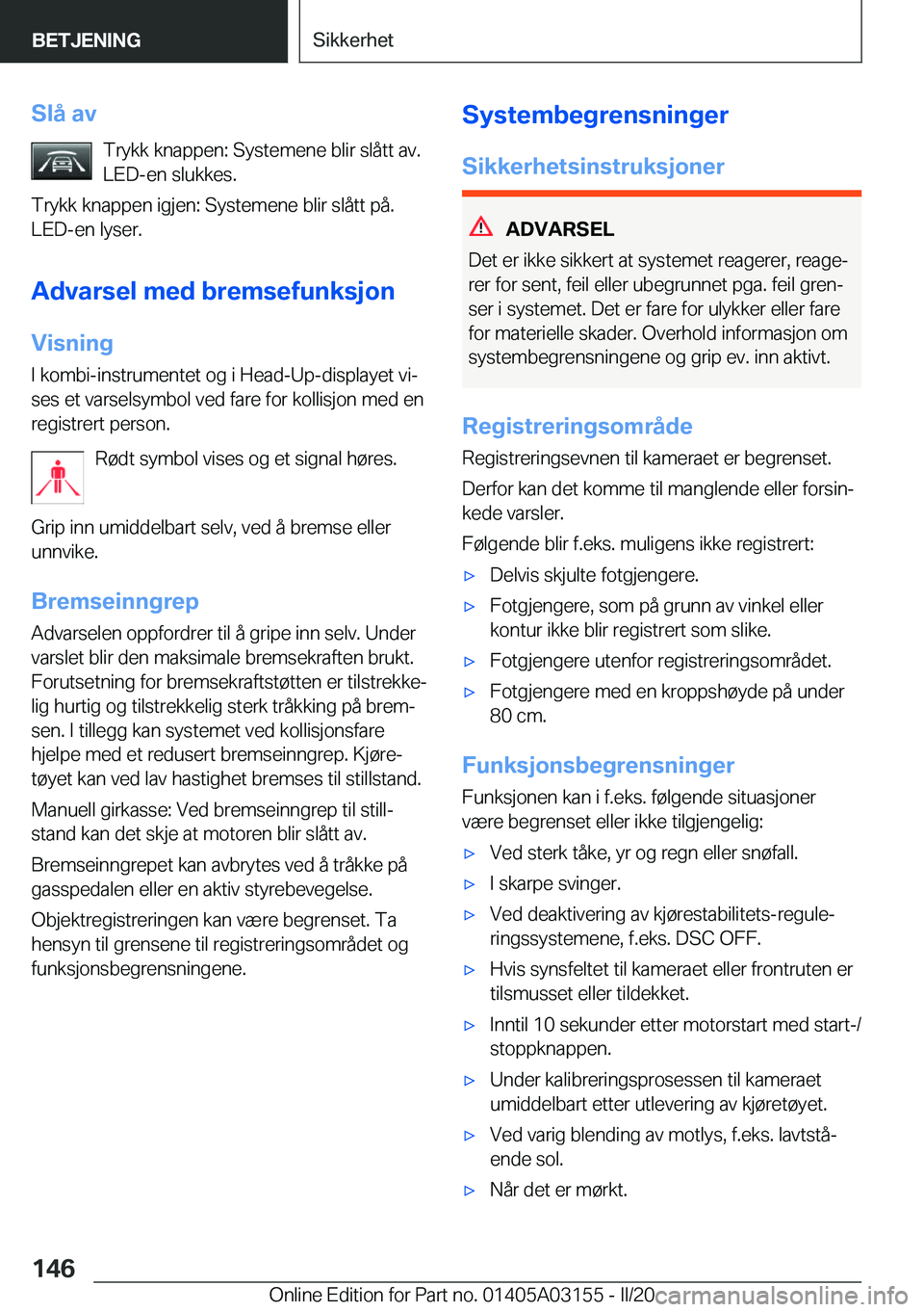 BMW M4 2020  InstruksjonsbØker (in Norwegian) �S�l�å��a�v�T�r�y�k�k��k�n�a�p�p�e�n�:��S�y�s�t�e�m�e�n�e��b�l�i�r��s�l�å�t�t��a�v�.
�L�E�D�-�e�n��s�l�u�k�k�e�s�.
�T�r�y�k�k��k�n�a�p�p�e�n��i�g�j�e�n�:��S�y�s�t�e�m�e�n�e��b�l�i�r��s�l